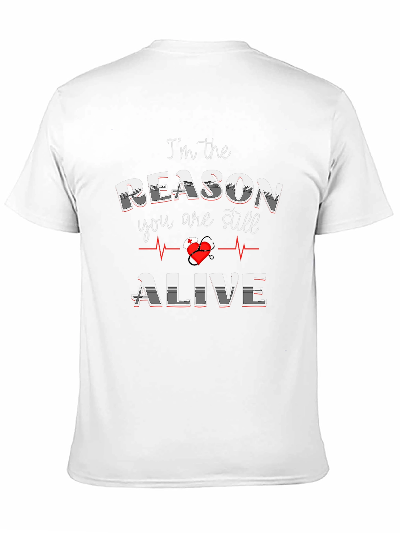 Im the Reason You Are Still Alive Graphic Tee
