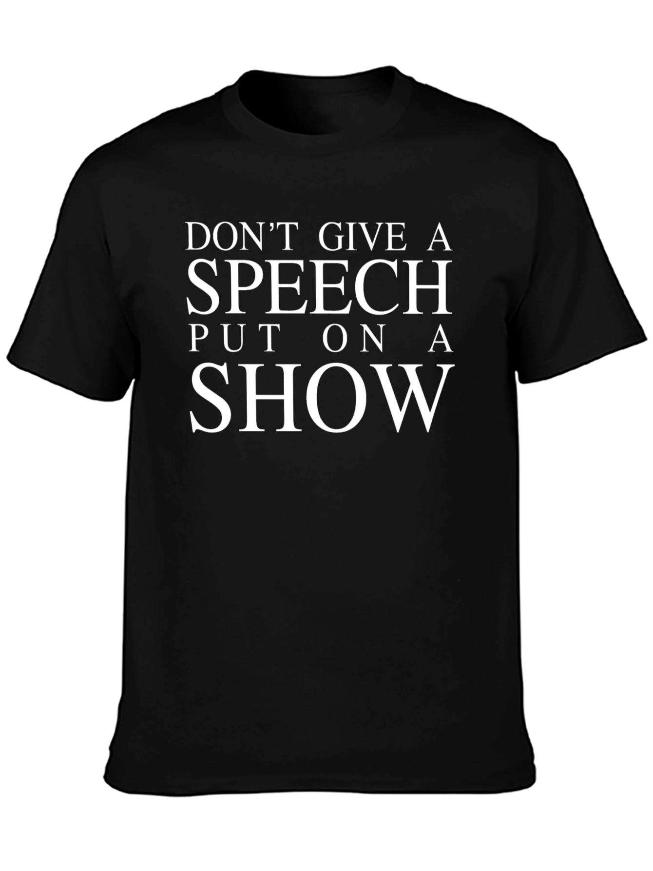 Dont Give a Speech Black Graphic T-Shirt