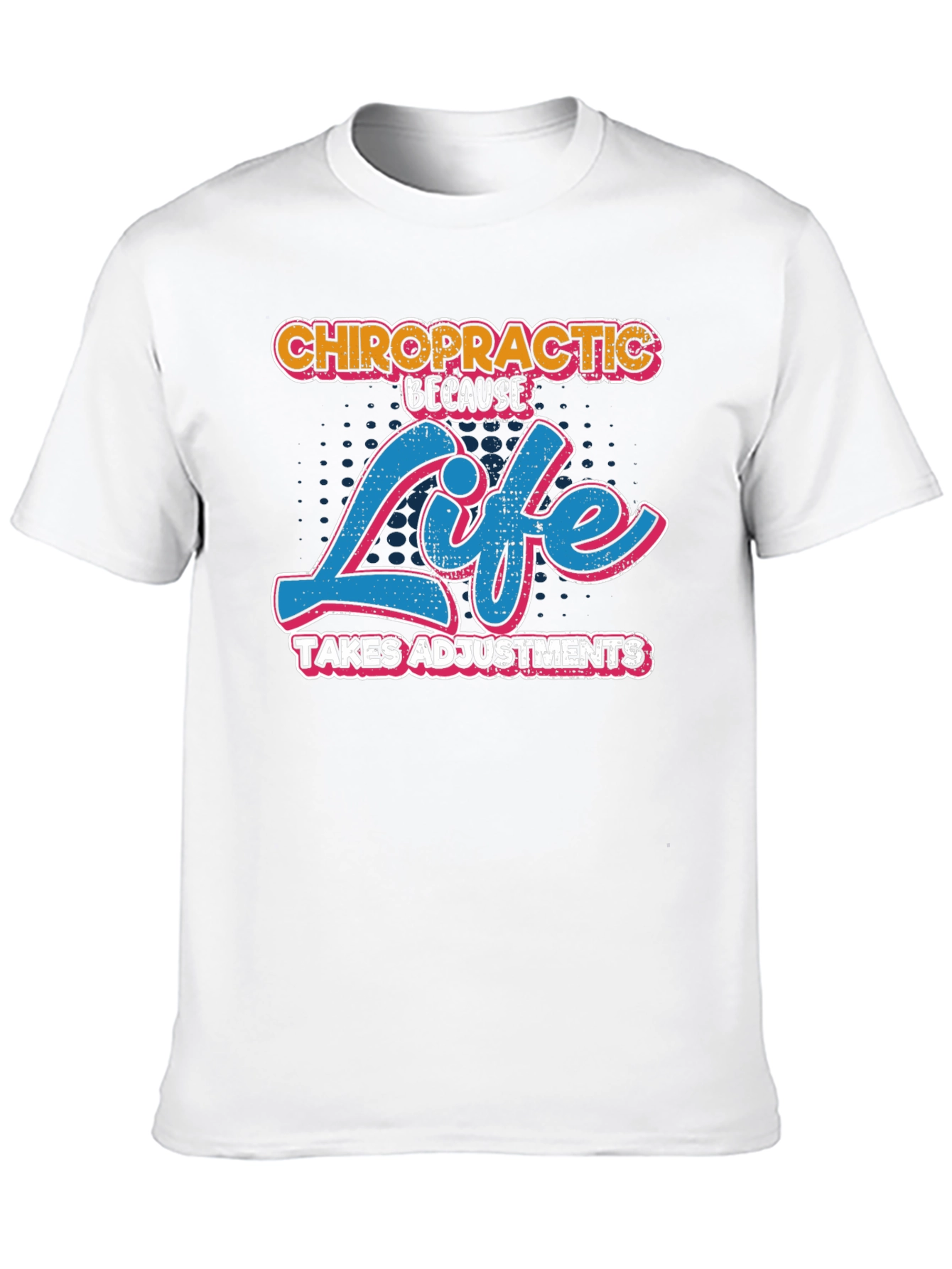 Chiropractic Life Adjustments Graphic Tee
