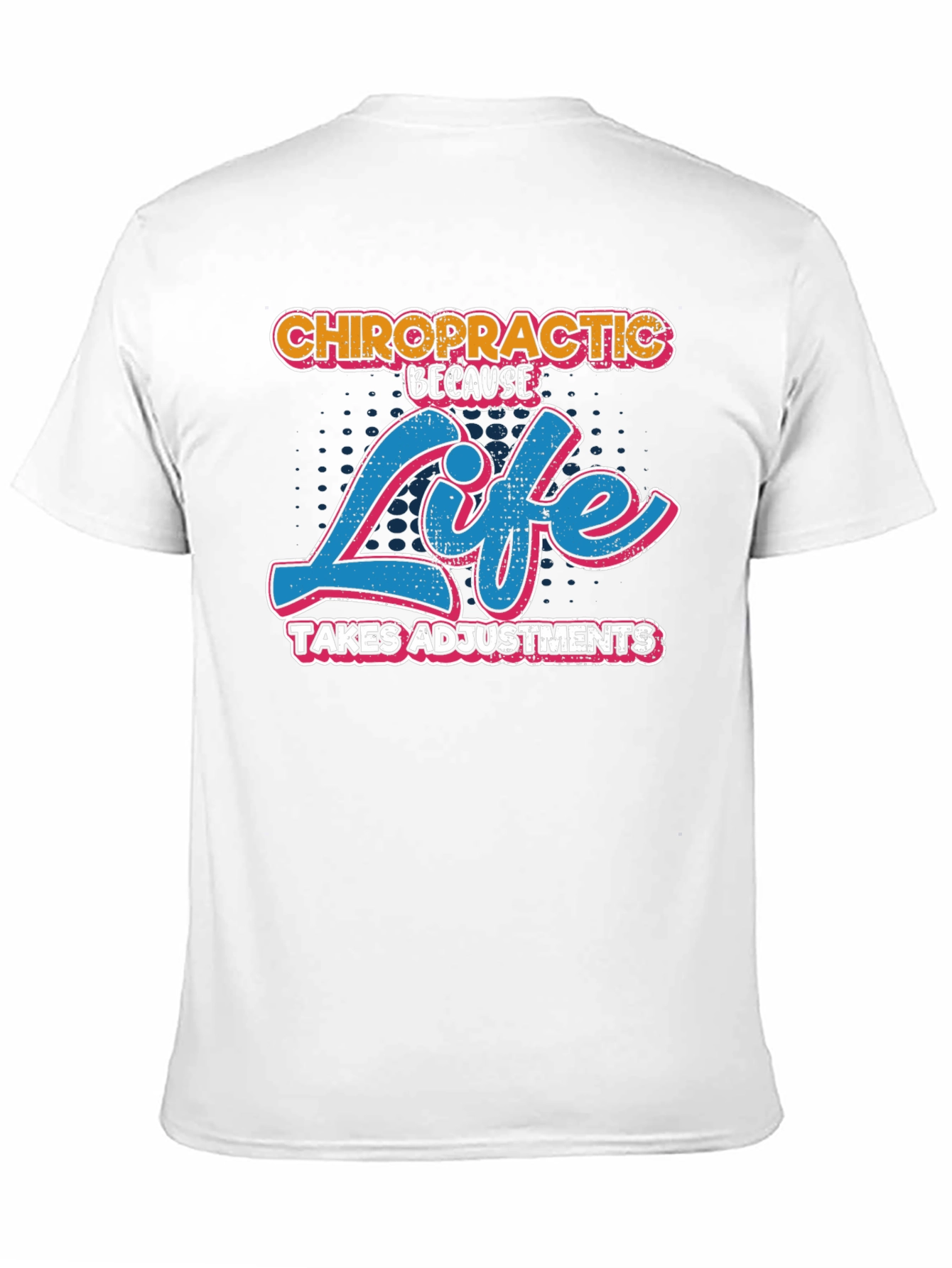 Chiropractic Life Adjustments Graphic Tee