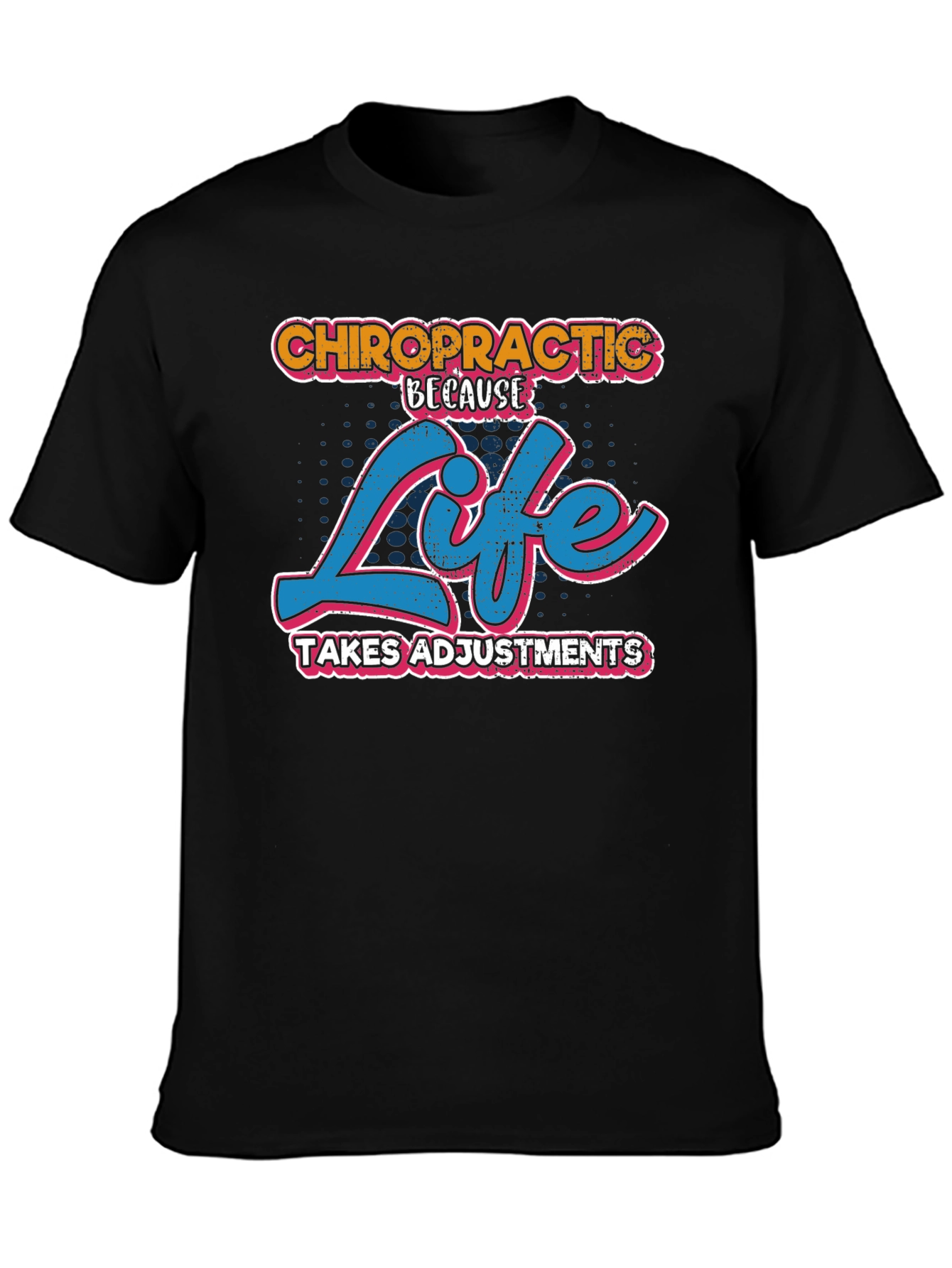 Chiropractic Life Adjustments Graphic Tee