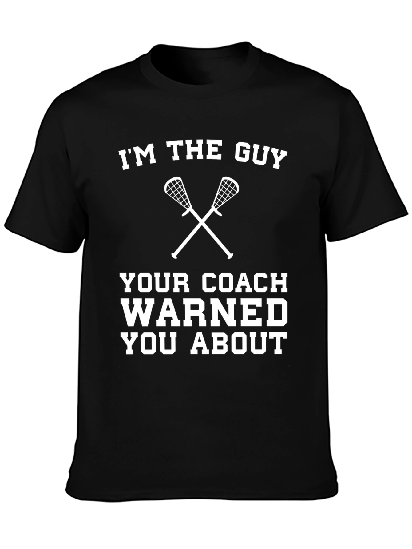 Im The Guy Lacrosse T-Shirt