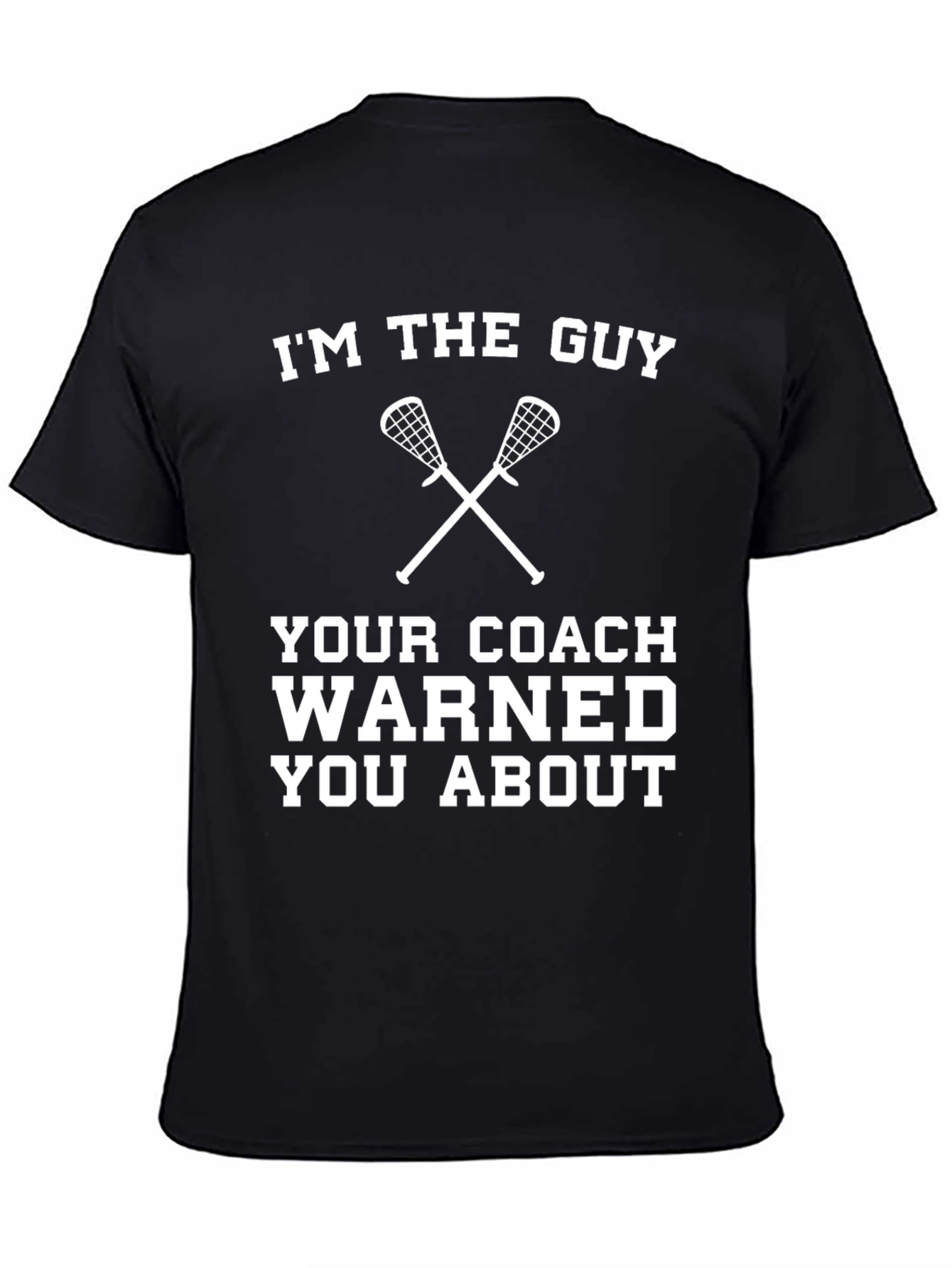 Im The Guy Lacrosse T-Shirt