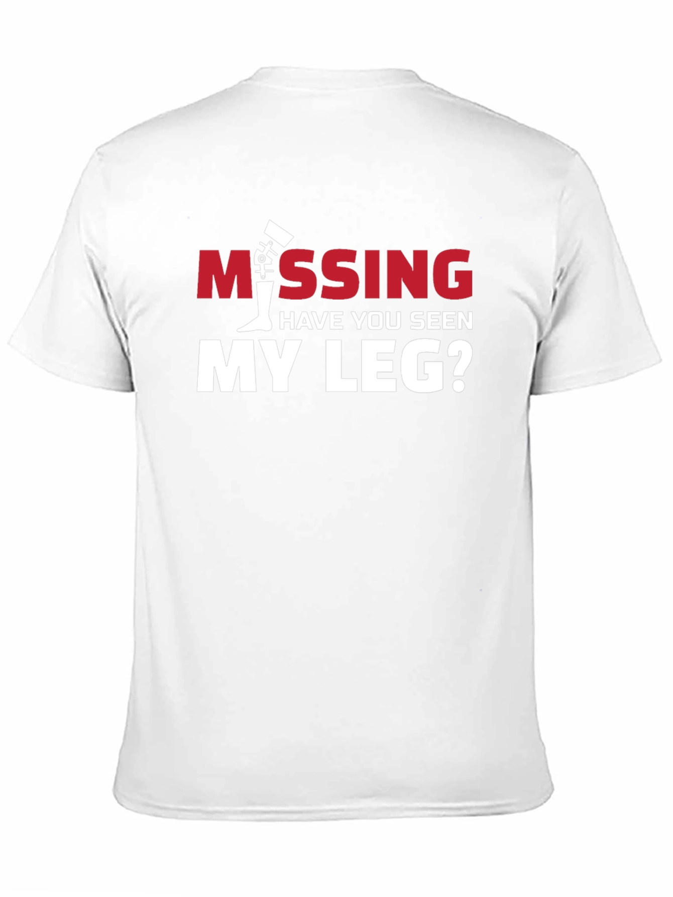 Missing Leg Graphic Tee - Humorous Amputee T-Shirt