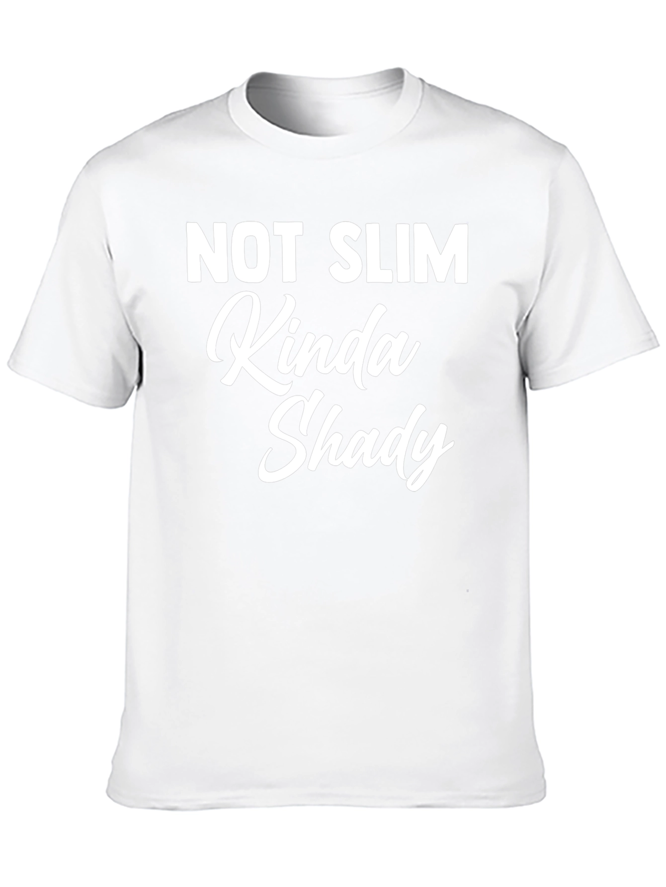 Not Slim Kinda Shady - Funny Graphic T-Shirt