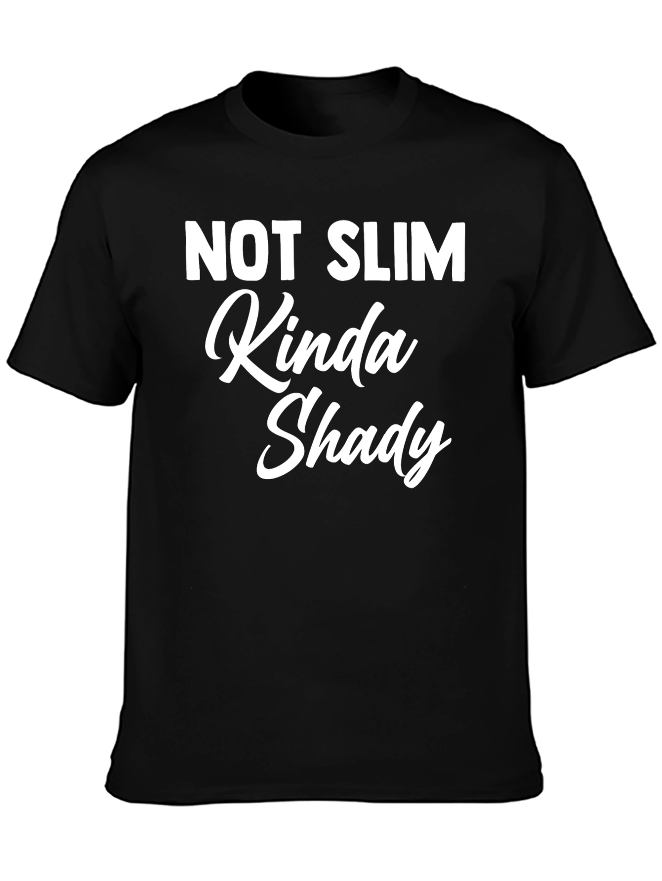 Not Slim Kinda Shady - Funny Graphic T-Shirt