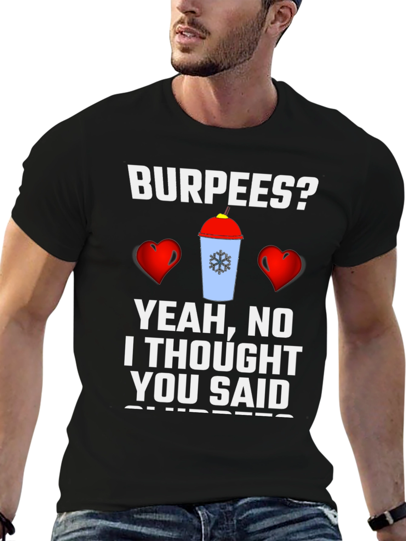 Burpees? Slurpees! Funny Workout T-Shirt