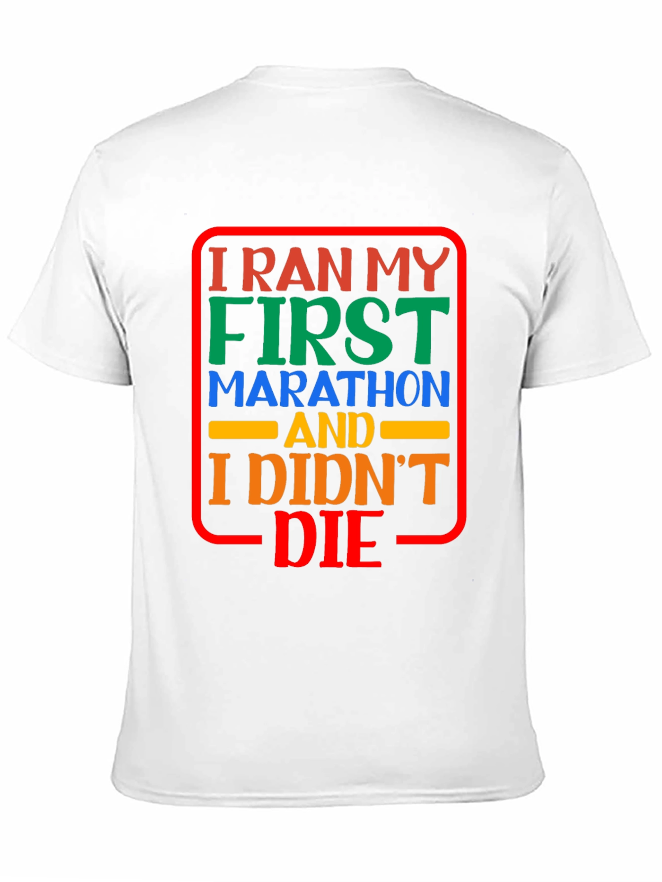 I Ran My First Marathon T-Shirt