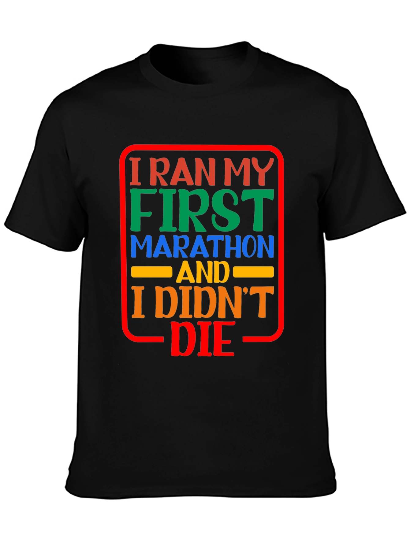 I Ran My First Marathon T-Shirt