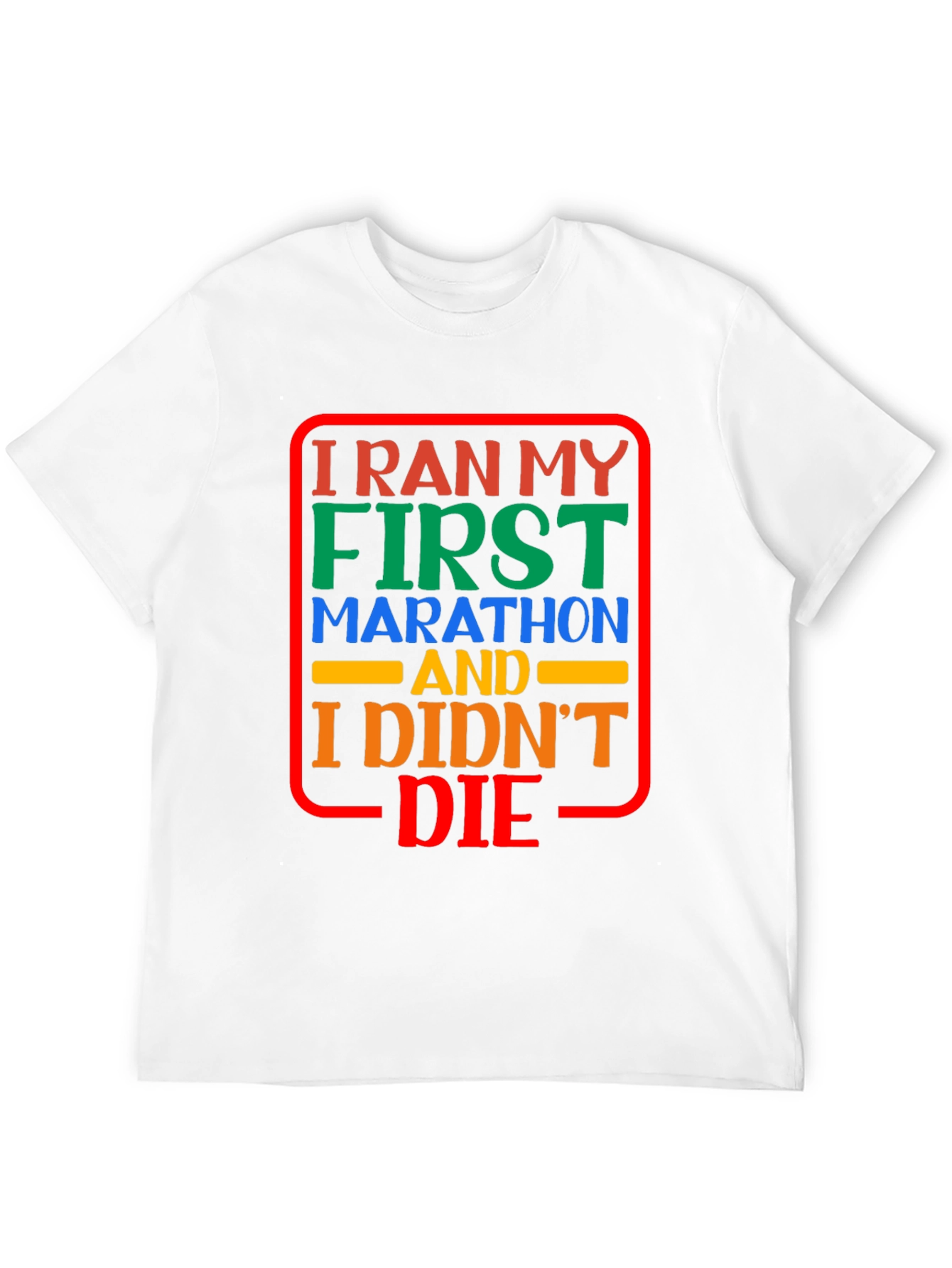 I Ran My First Marathon T-Shirt