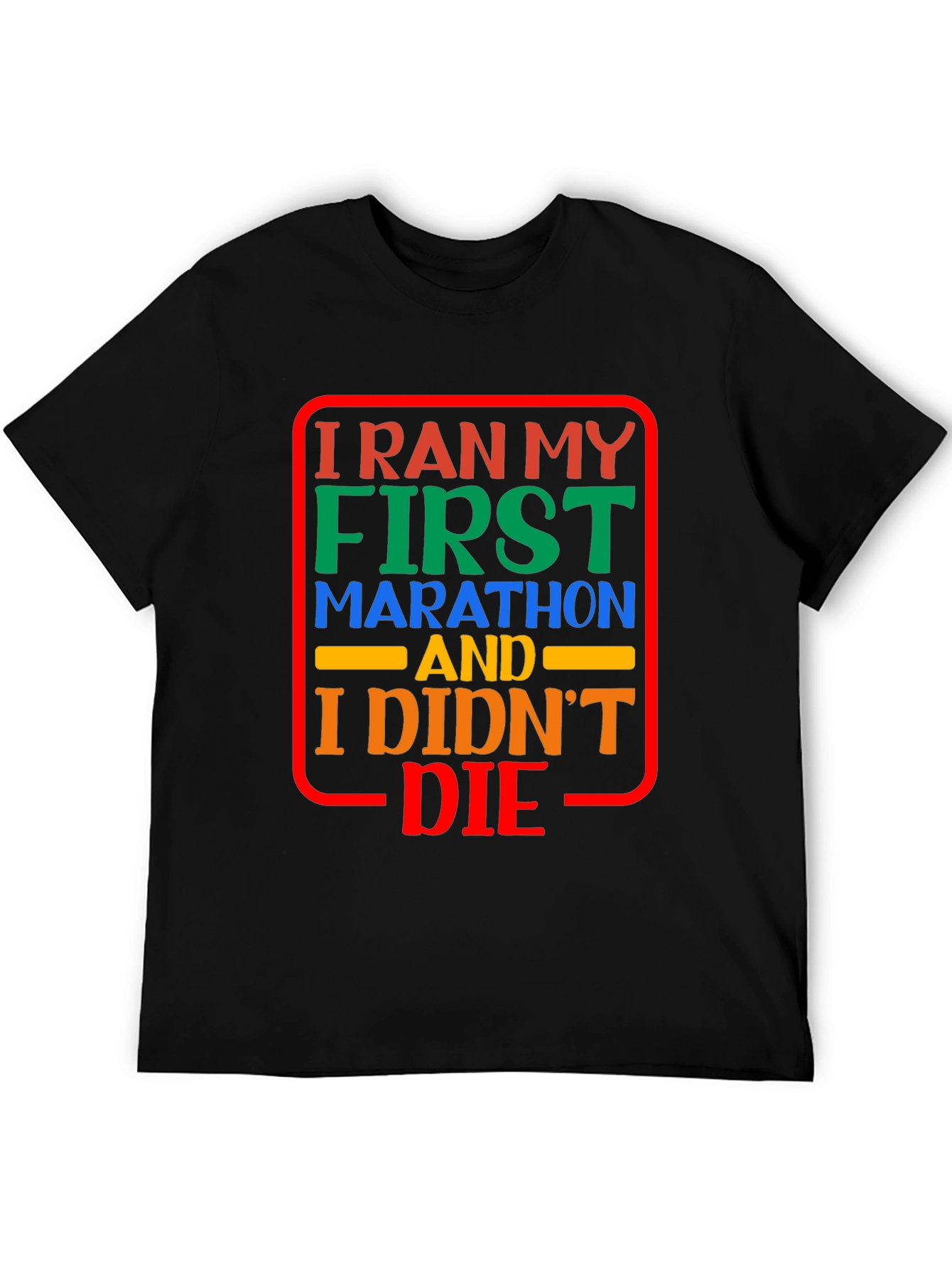 I Ran My First Marathon T-Shirt