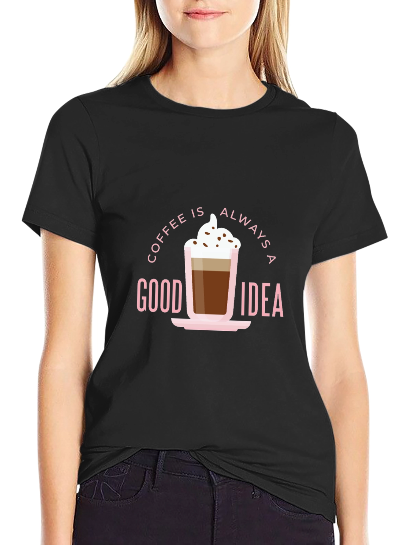 Coffee Is Always a Good Idea Black T-Shirt