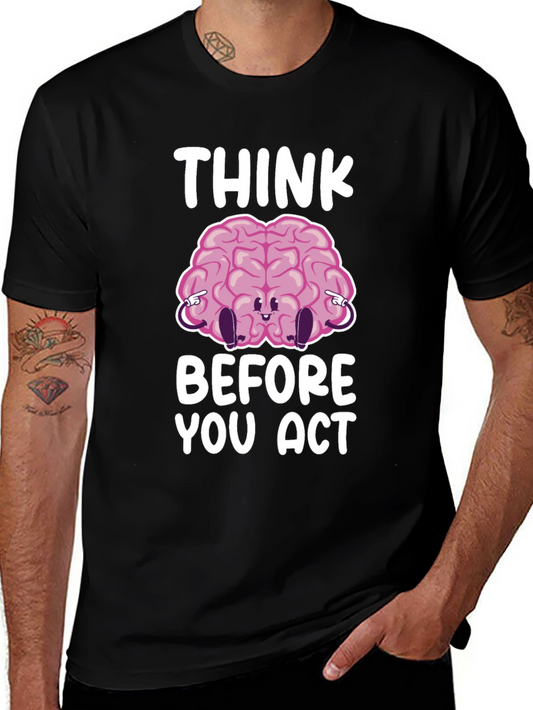 Think Before You Act Funny Brain Graphic T-Shirt