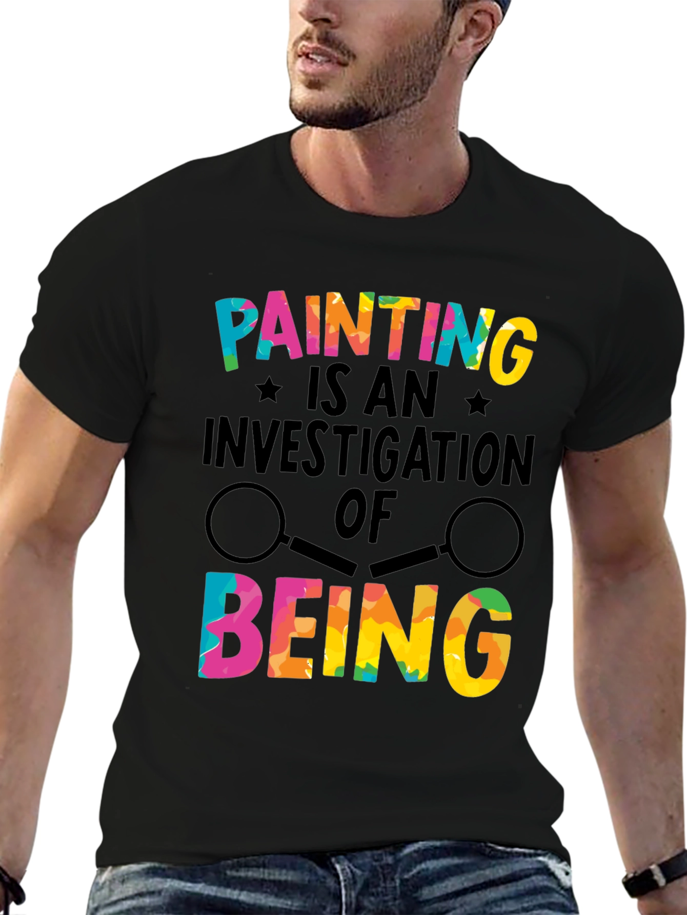 Painting Is an Investigation of Being T-Shirt