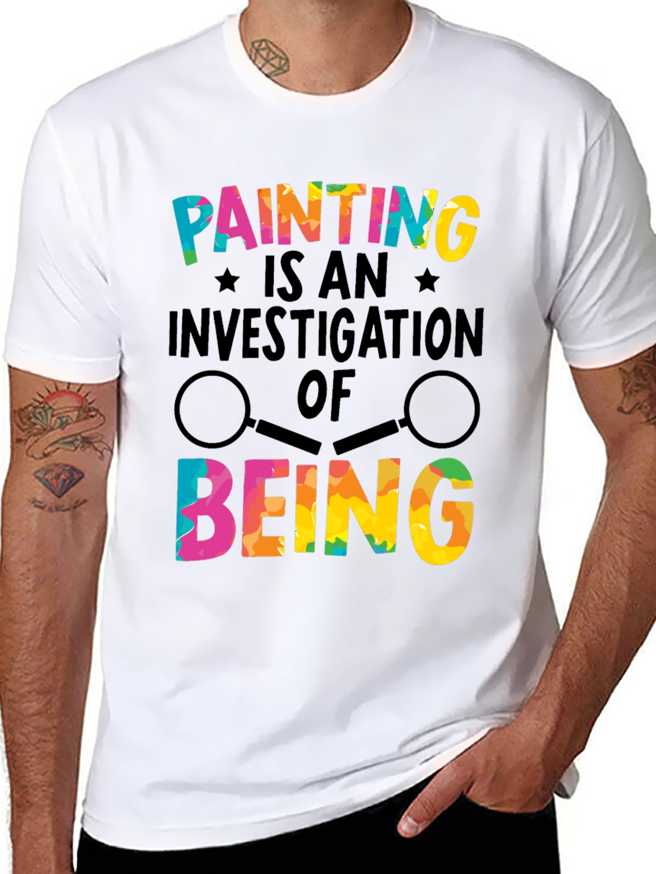 Painting Is an Investigation of Being T-Shirt