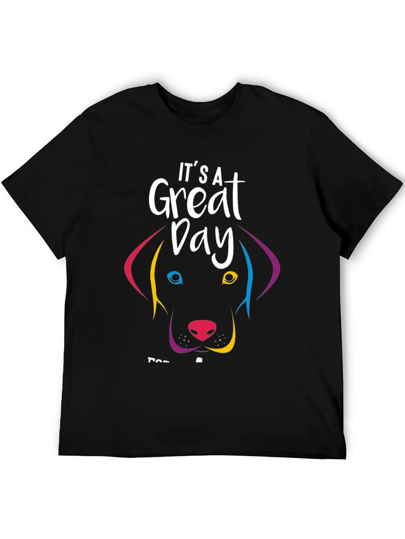 Its a Great Day Dog T-Shirt