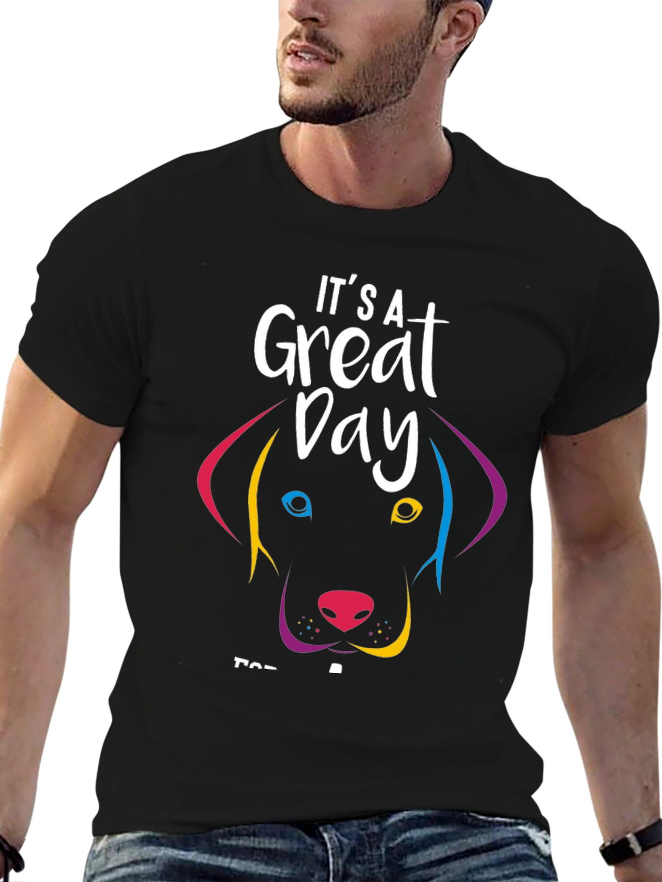 Its a Great Day Dog T-Shirt