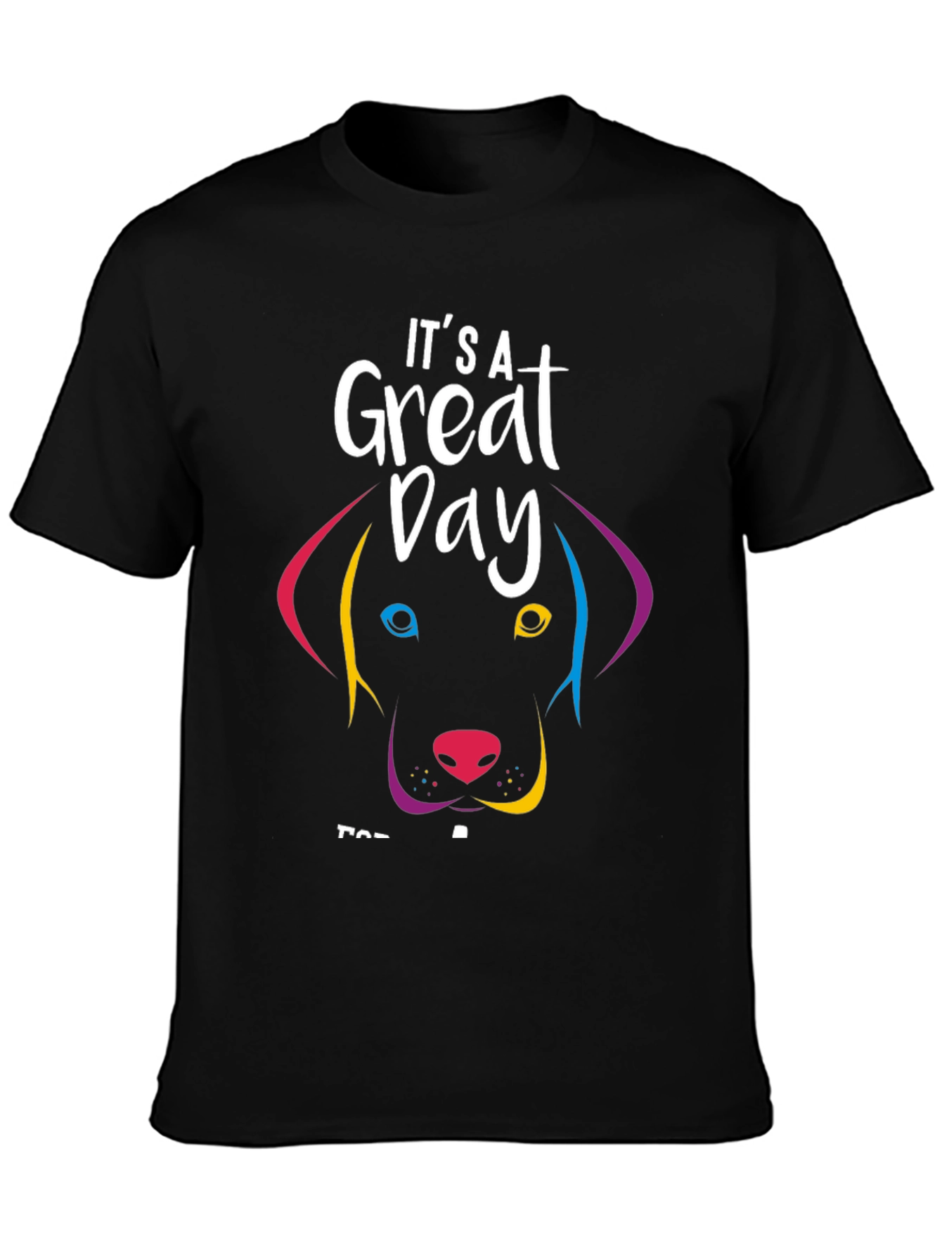 Its a Great Day Dog T-Shirt