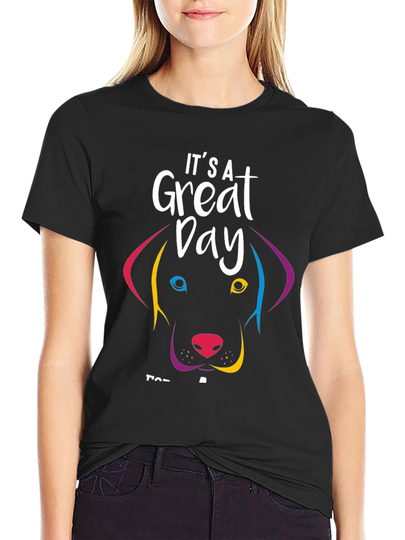 Its a Great Day Dog T-Shirt
