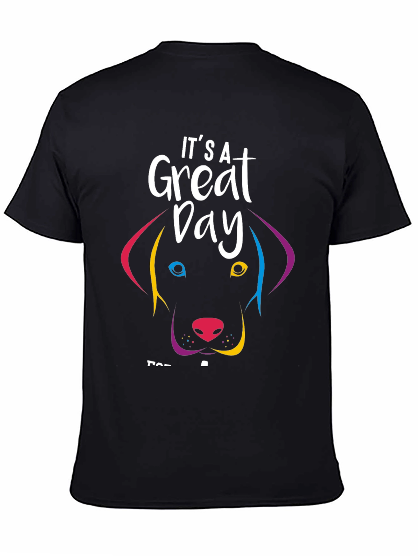 Its a Great Day Dog T-Shirt