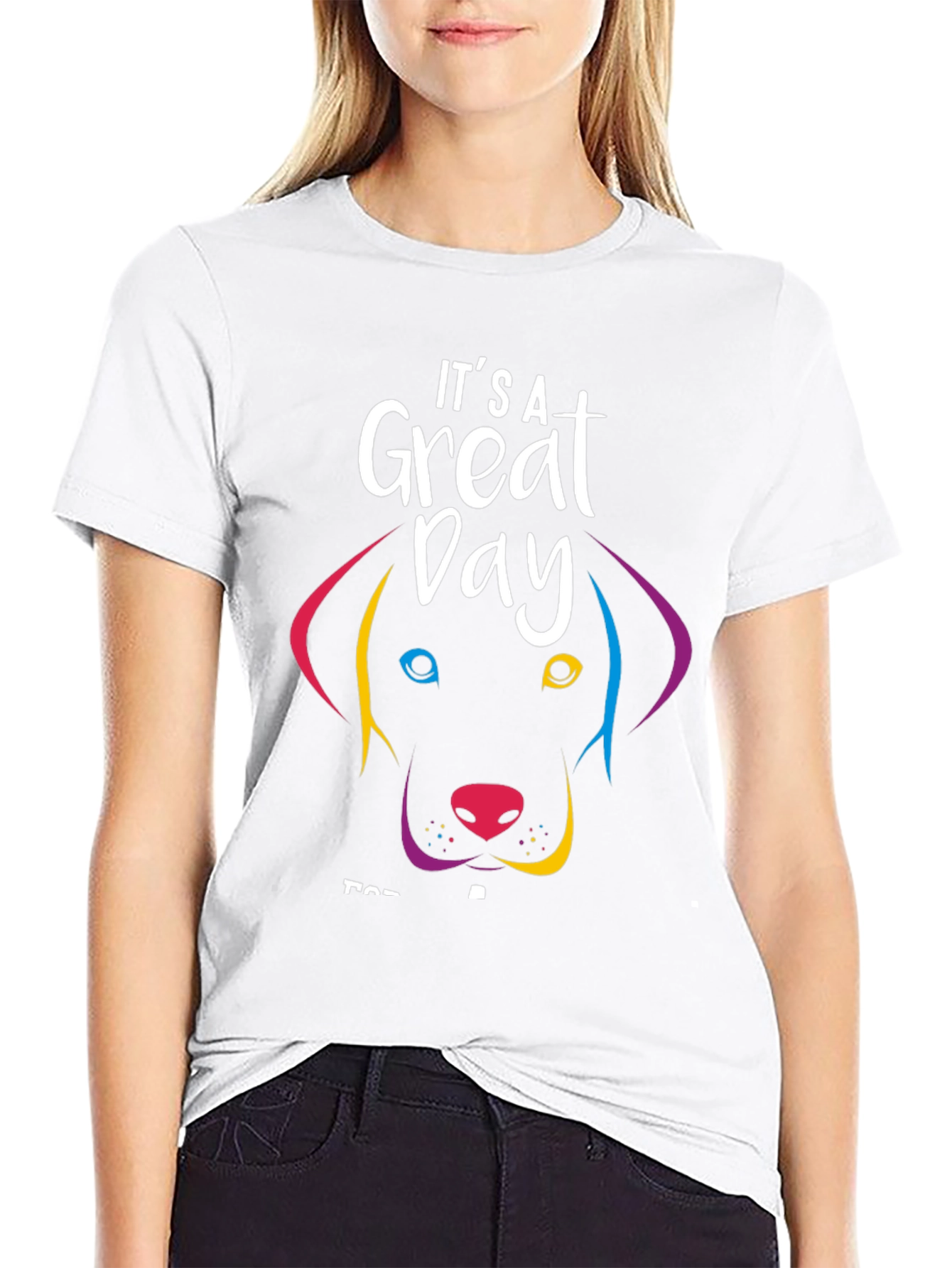 Its a Great Day Dog T-Shirt