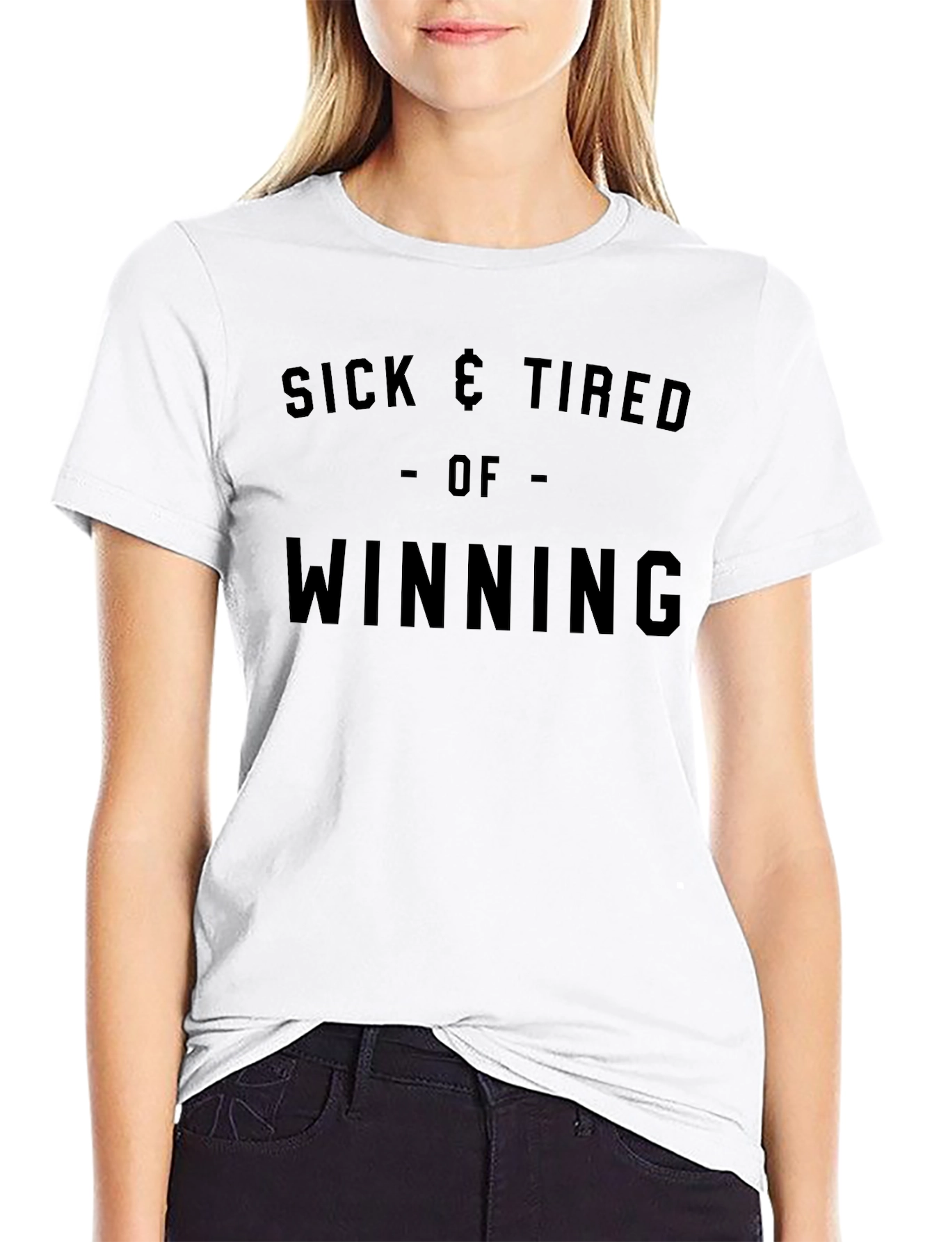 Sick & Tired Of Winning T-Shirt