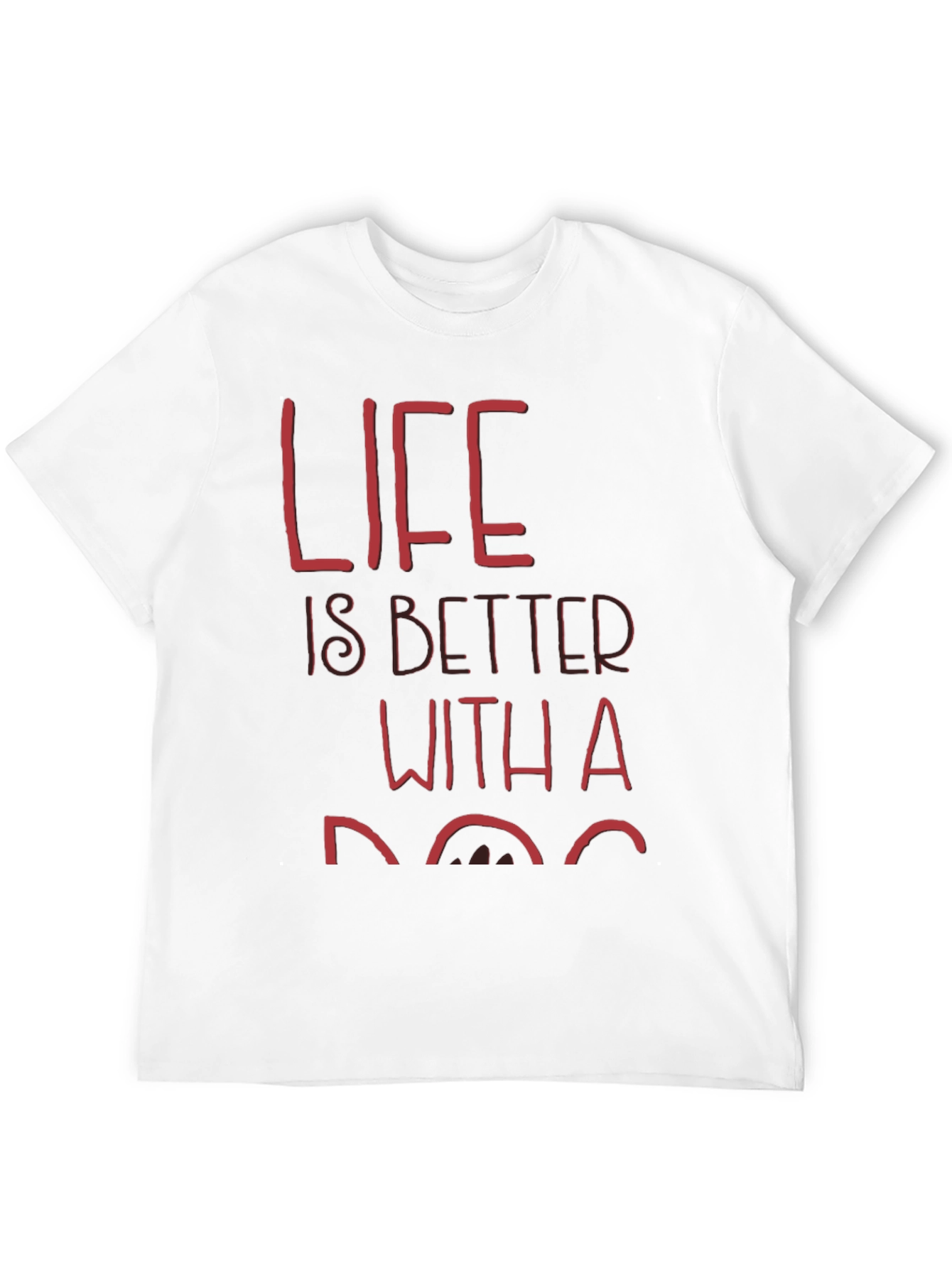 Life is Better With a Dog Graphic T-Shirt