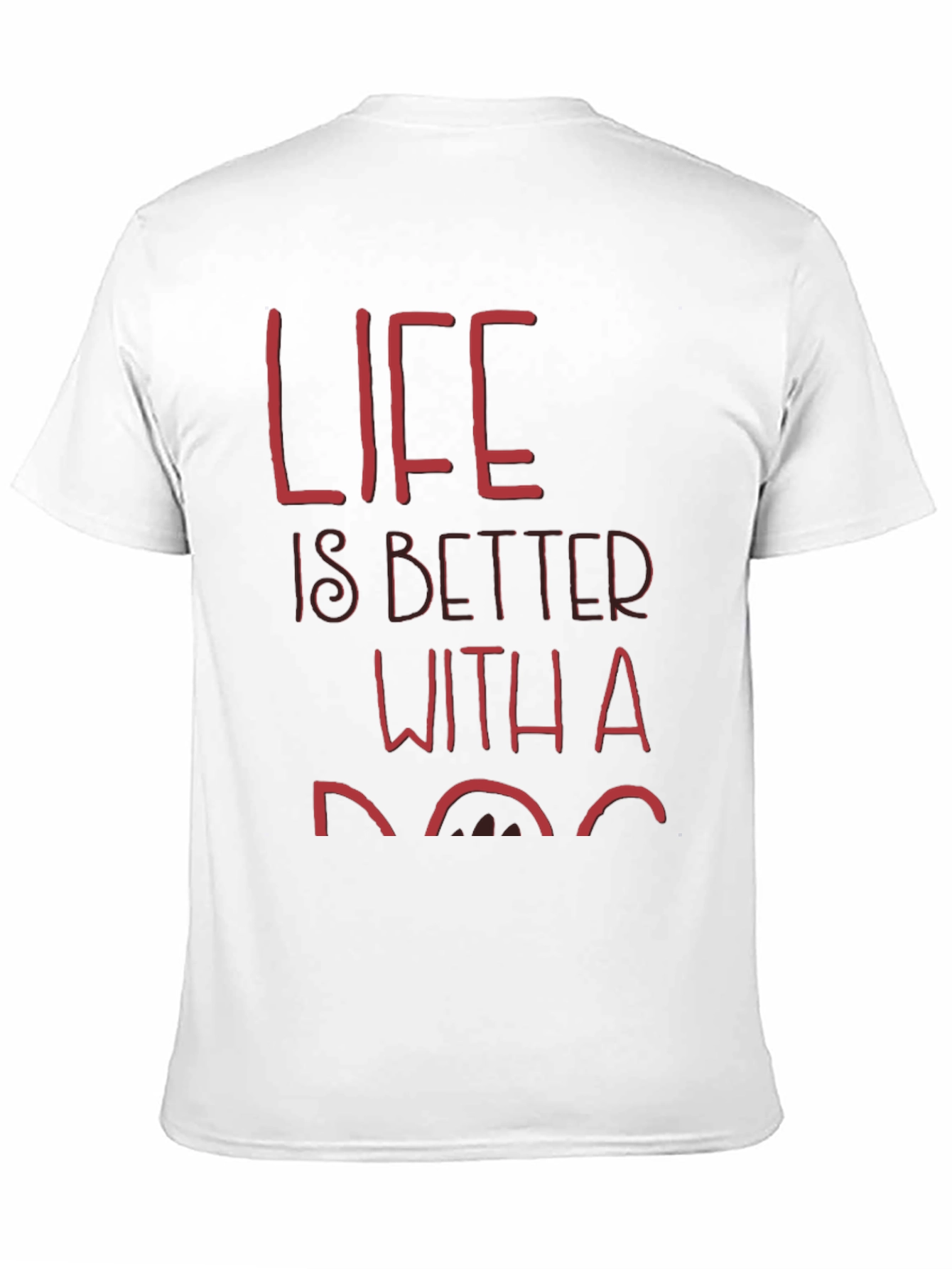 Life is Better With a Dog Graphic T-Shirt