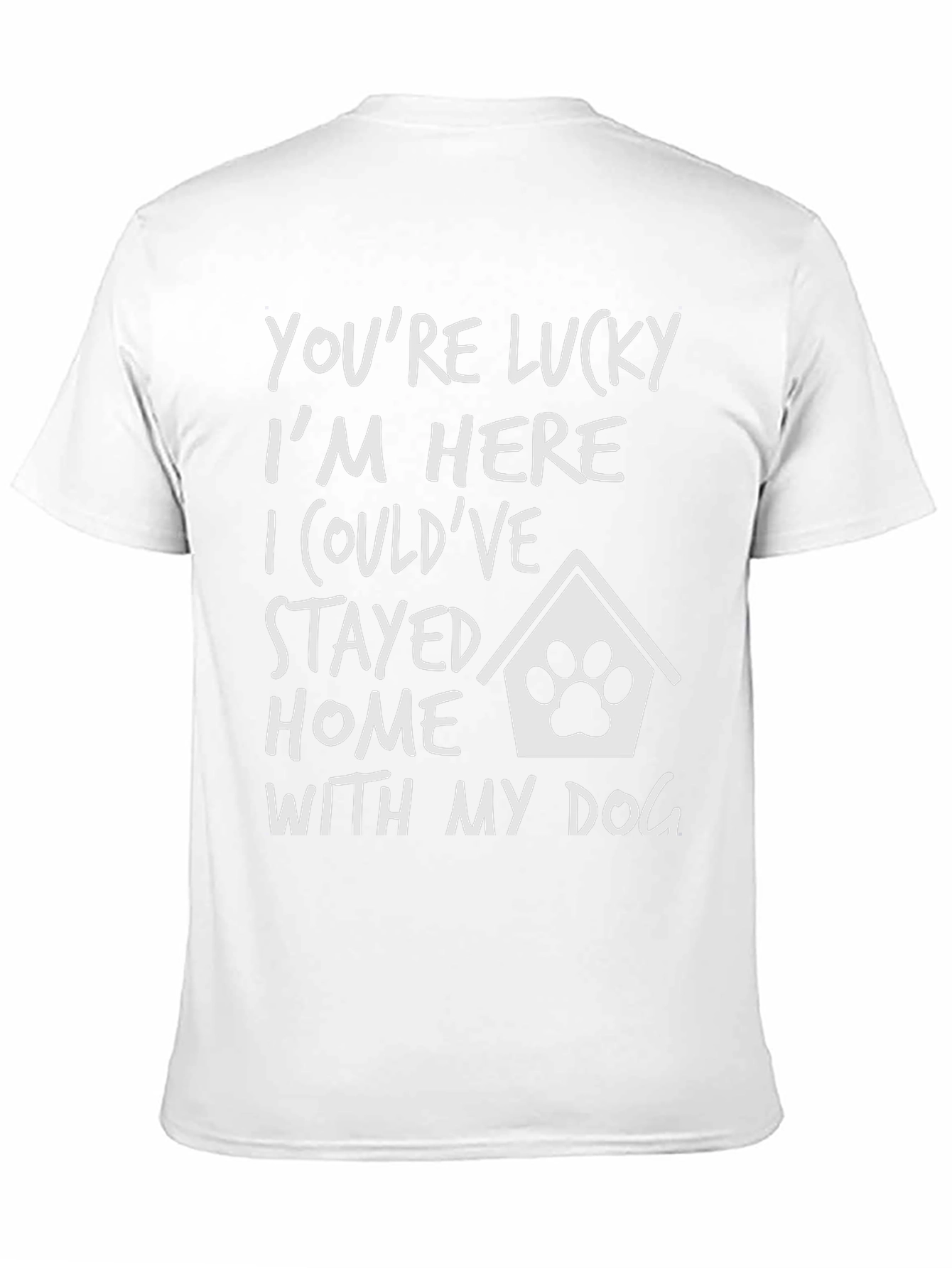 Lucky Im Here Dog T-Shirt