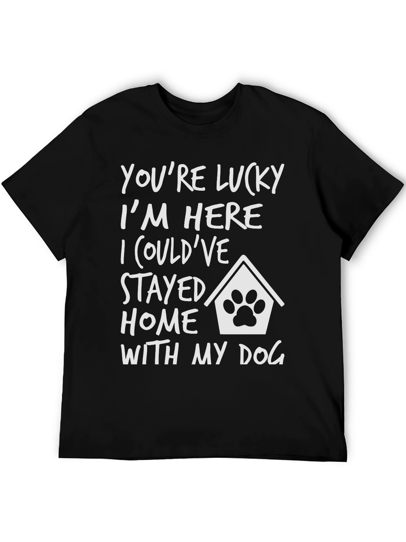 Lucky Im Here Dog T-Shirt