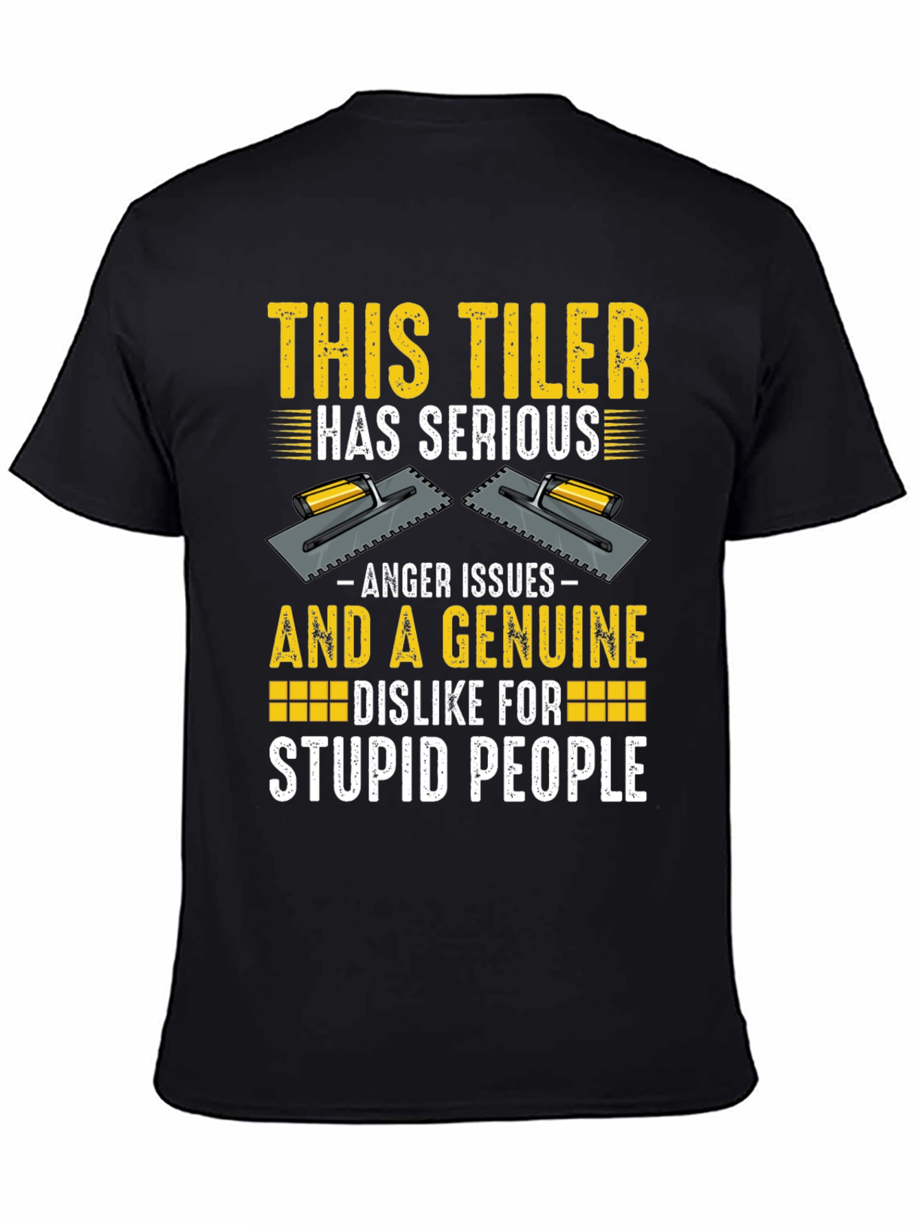 Funny Tiler T-Shirt - Anger Issues & Stupid People