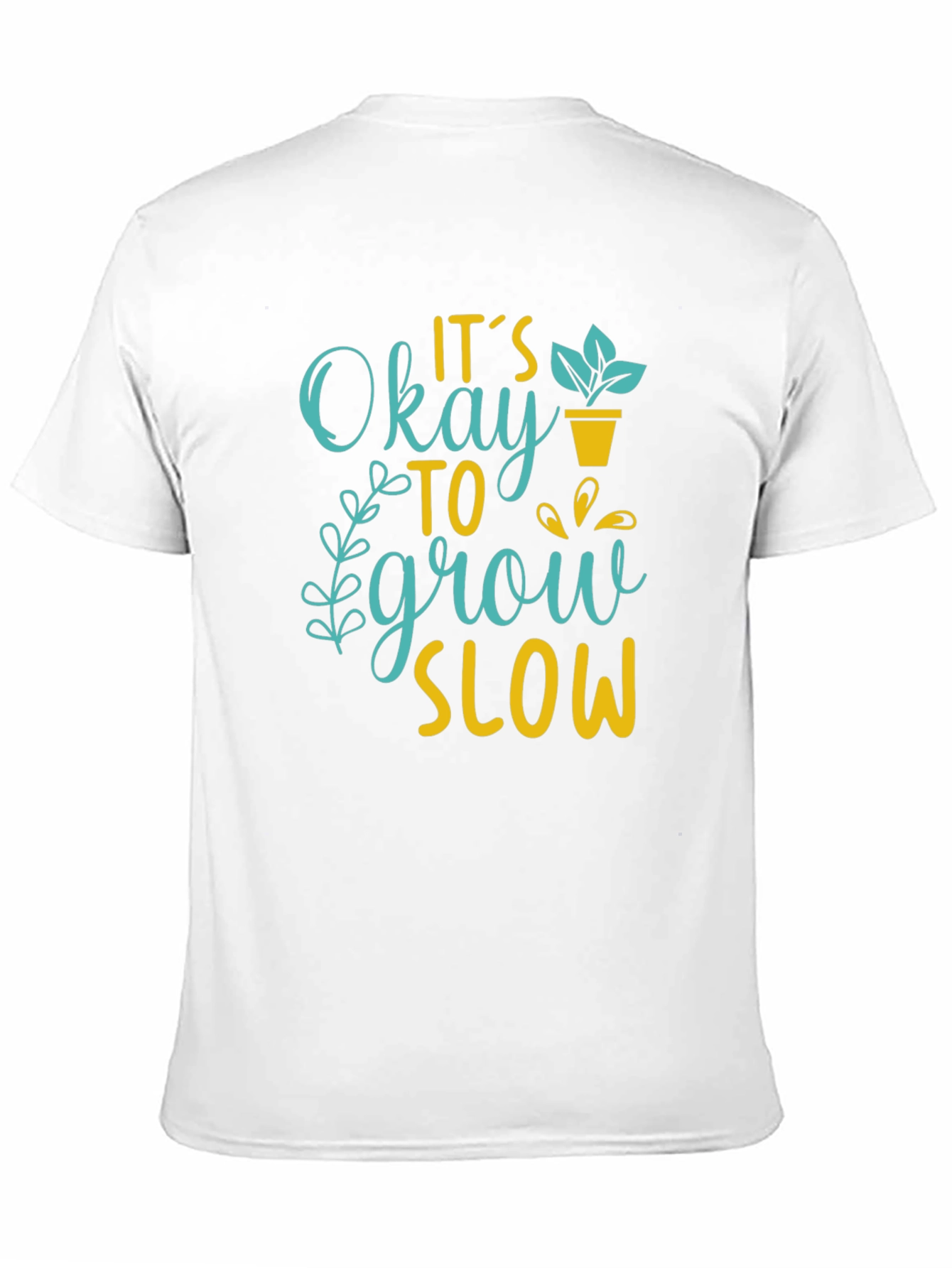 Its Okay to Grow Slow Graphic T-Shirt