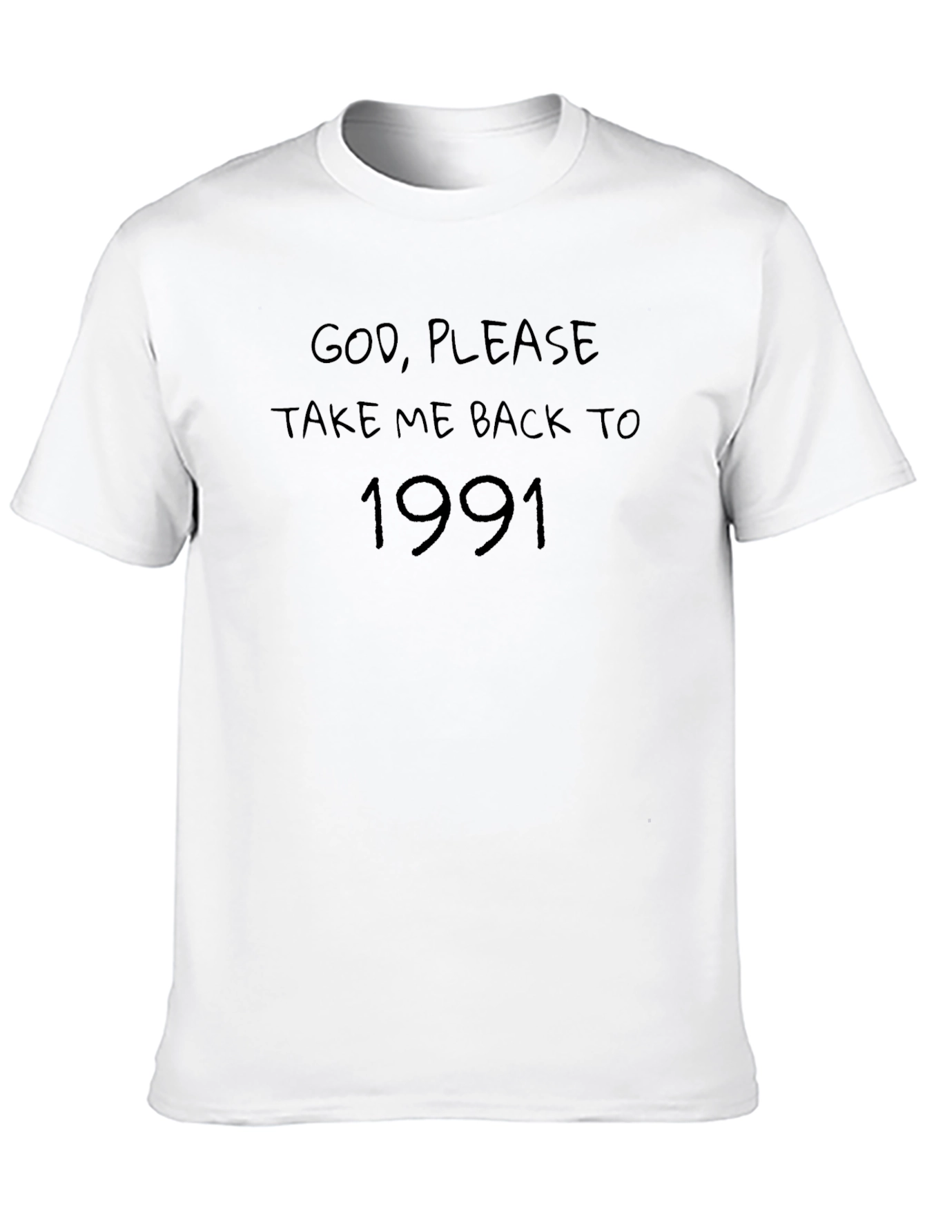 God Please Take Me Back to 1991 Black T-Shirt