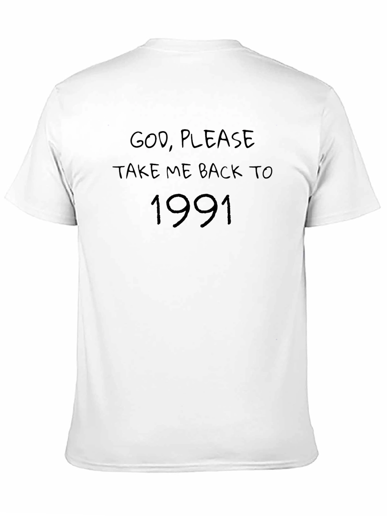 God Please Take Me Back to 1991 Black T-Shirt