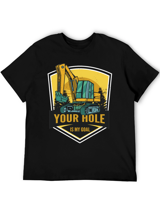 Your Hole Is My Goal Excavator T-Shirt