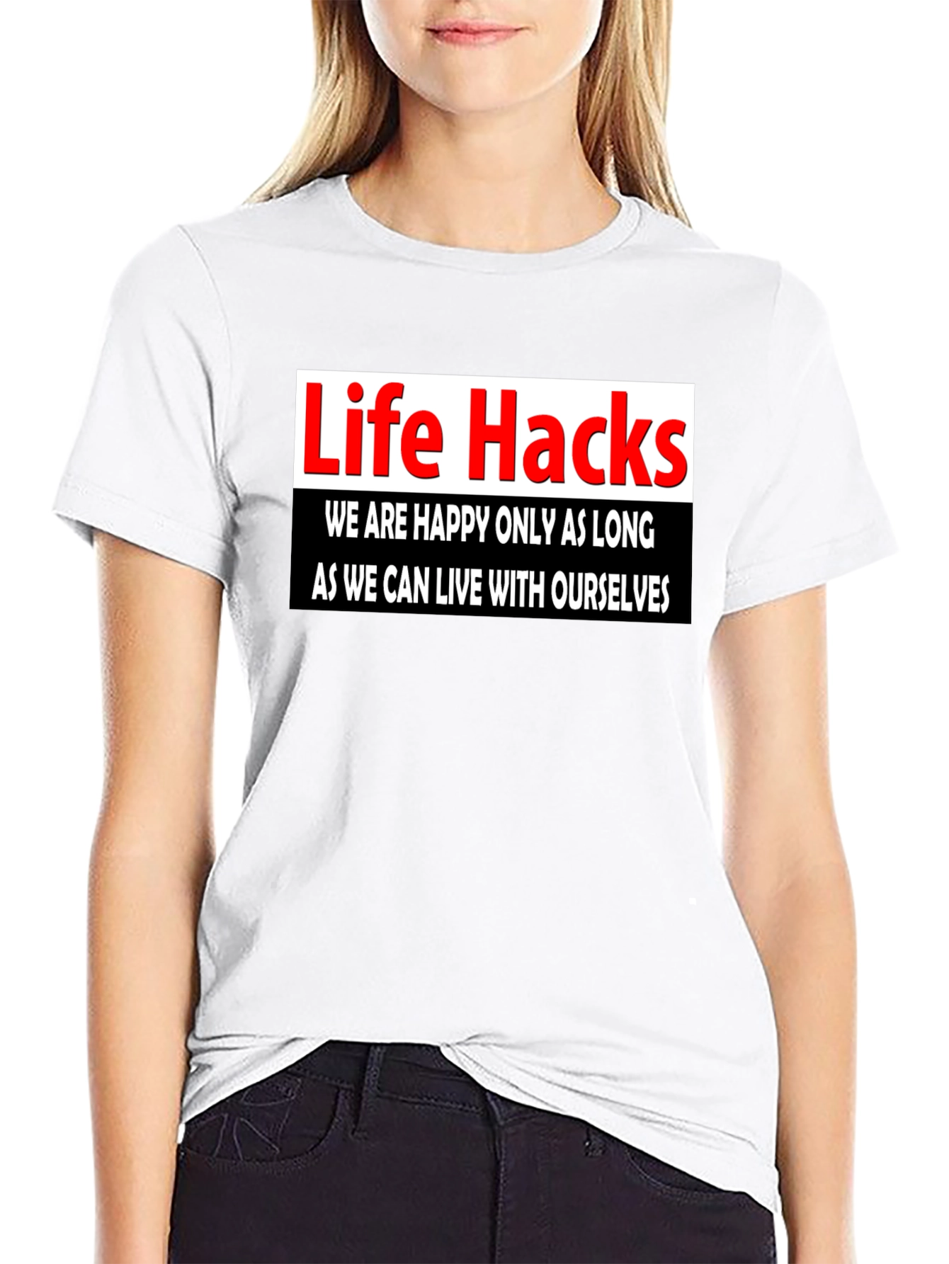 Life Hacks T-Shirt - Inspiring Quote Tee