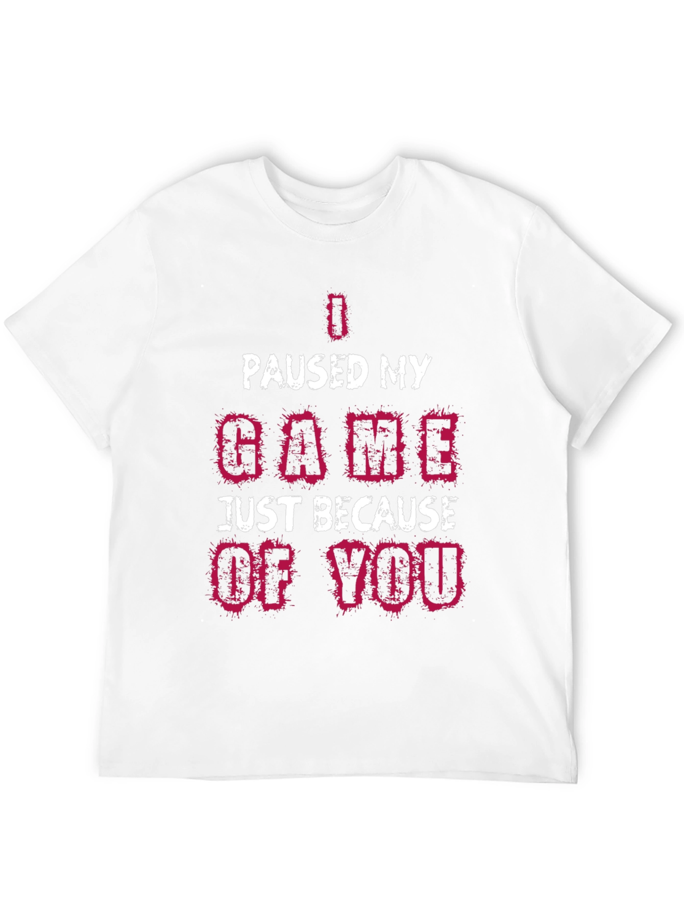 I Paused My Game T-Shirt Funny Gamer Tee