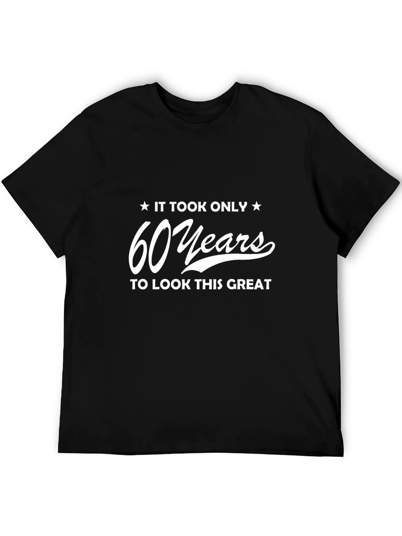 60 Years to Look This Great Funny Birthday T-Shirt