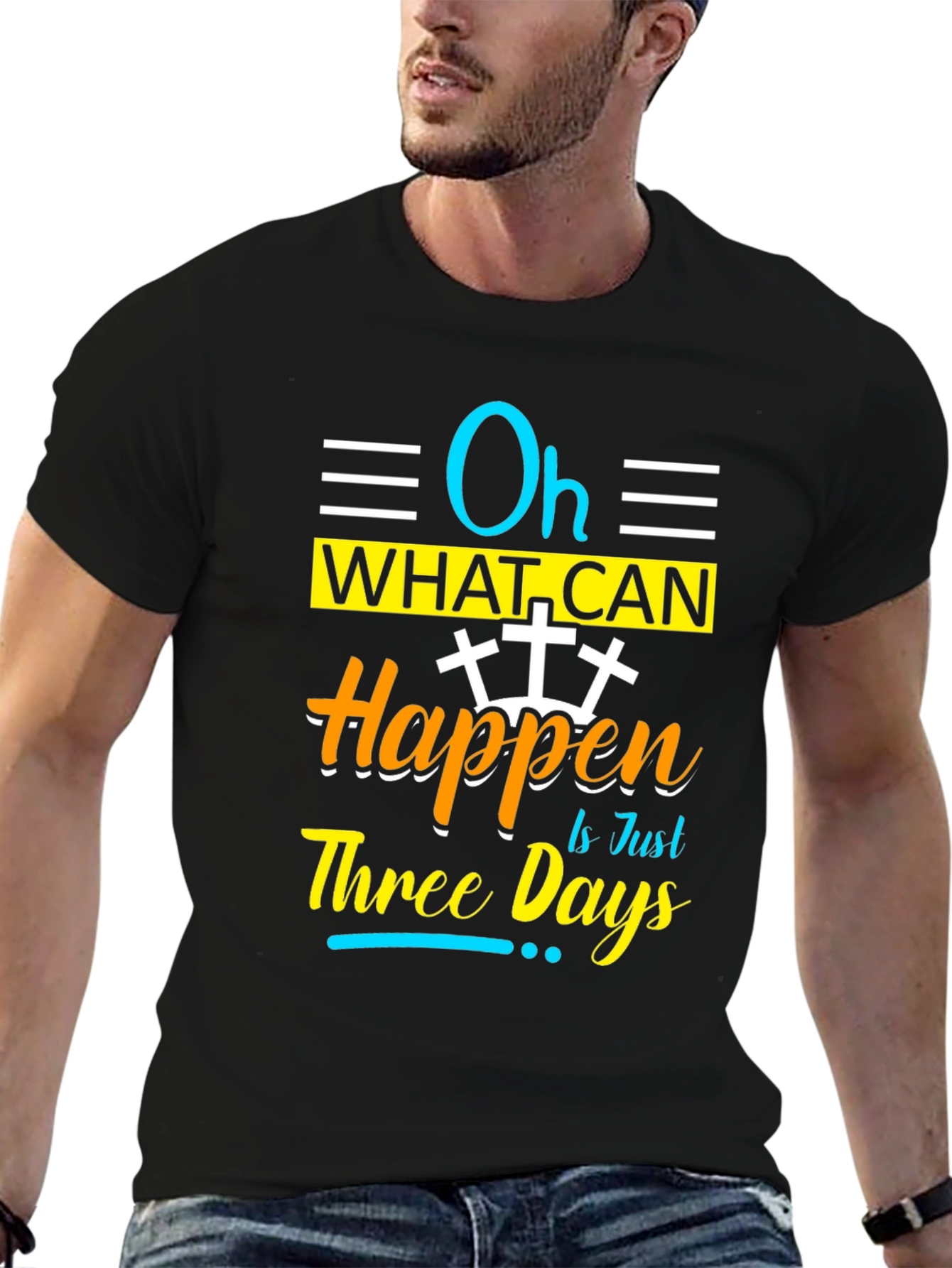 Oh What Can Happen in Just Three Days T-Shirt