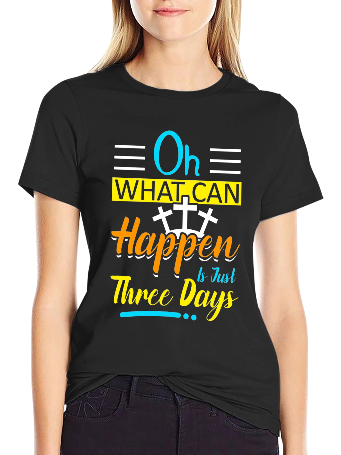 Oh What Can Happen in Just Three Days T-Shirt