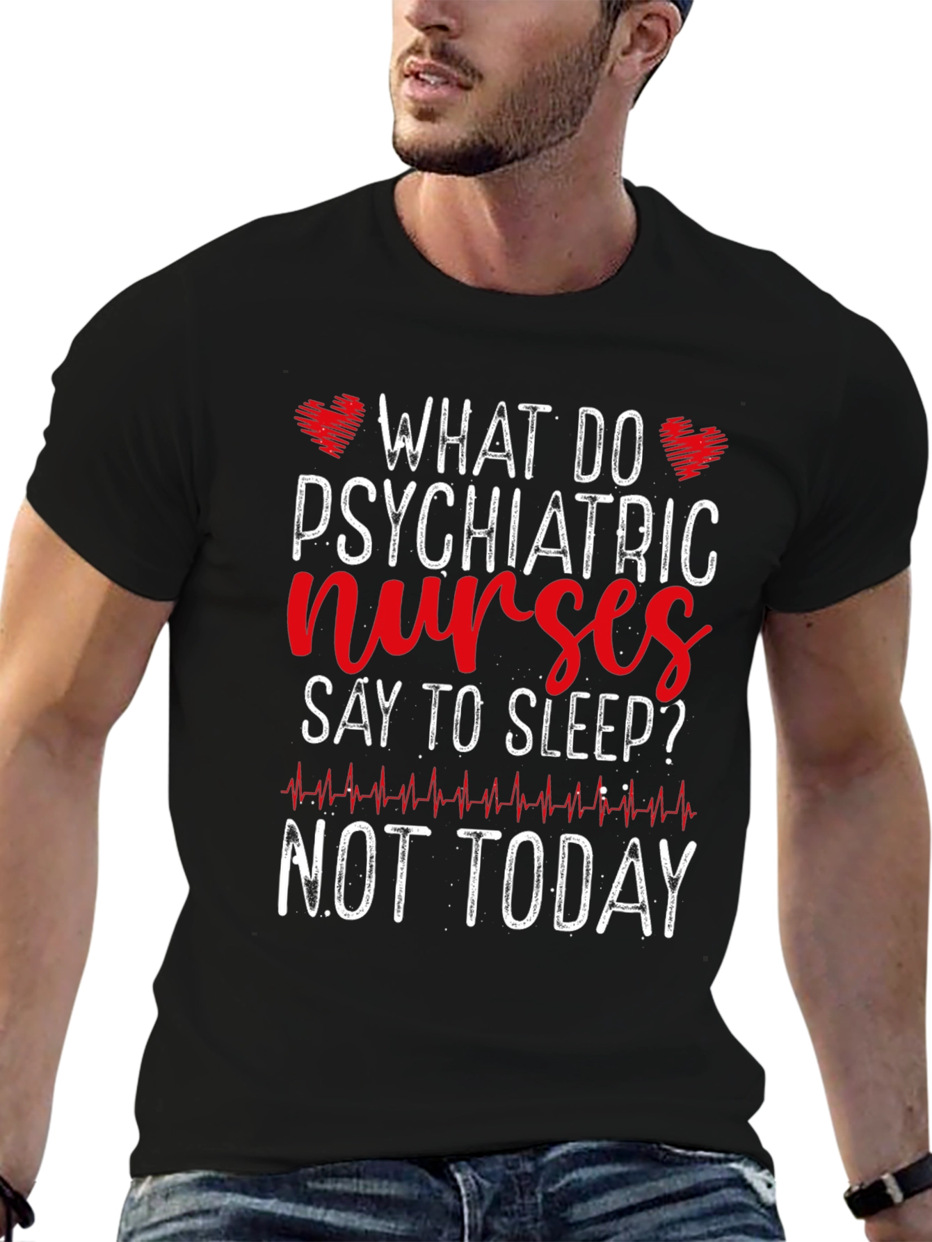 Psychiatric Nurse T-Shirt - Not Today