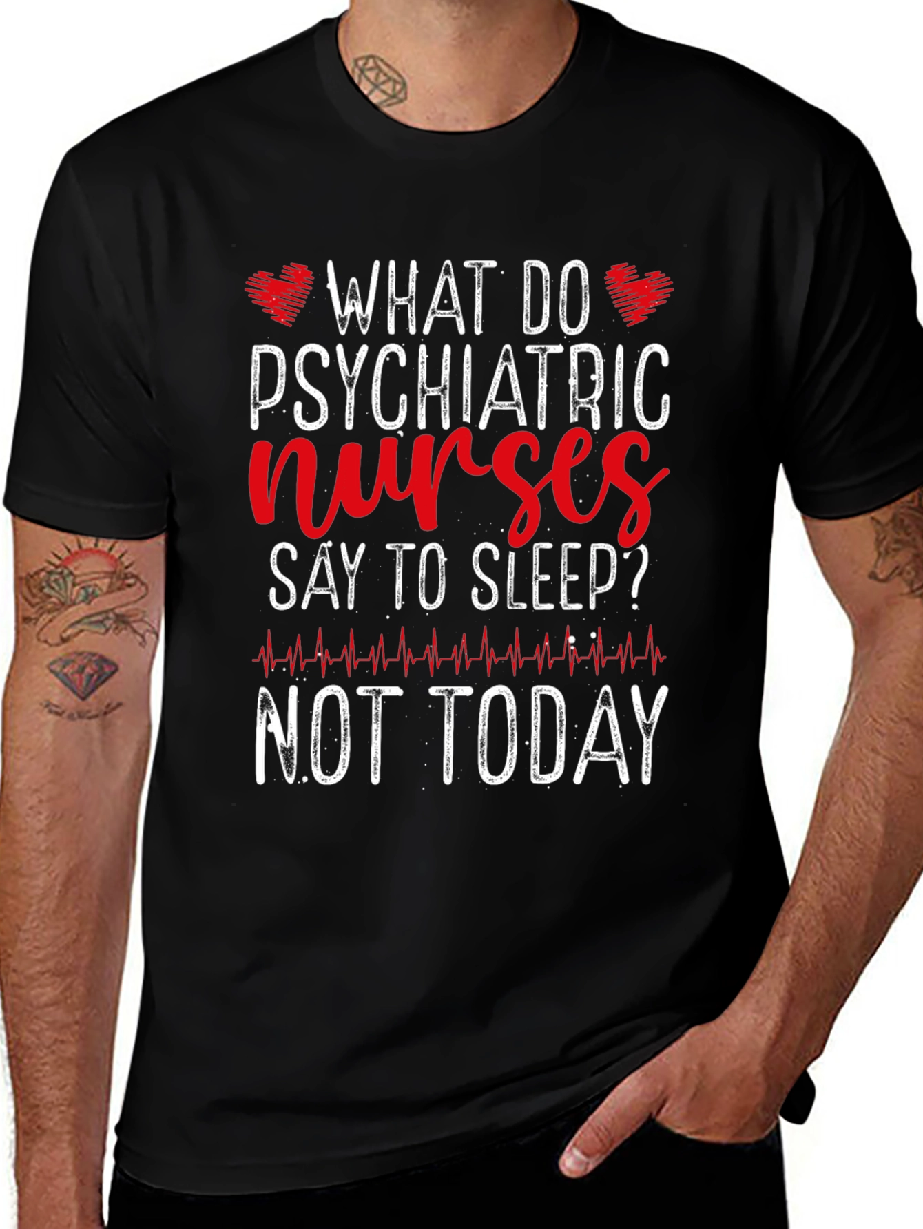 Psychiatric Nurse T-Shirt - Not Today