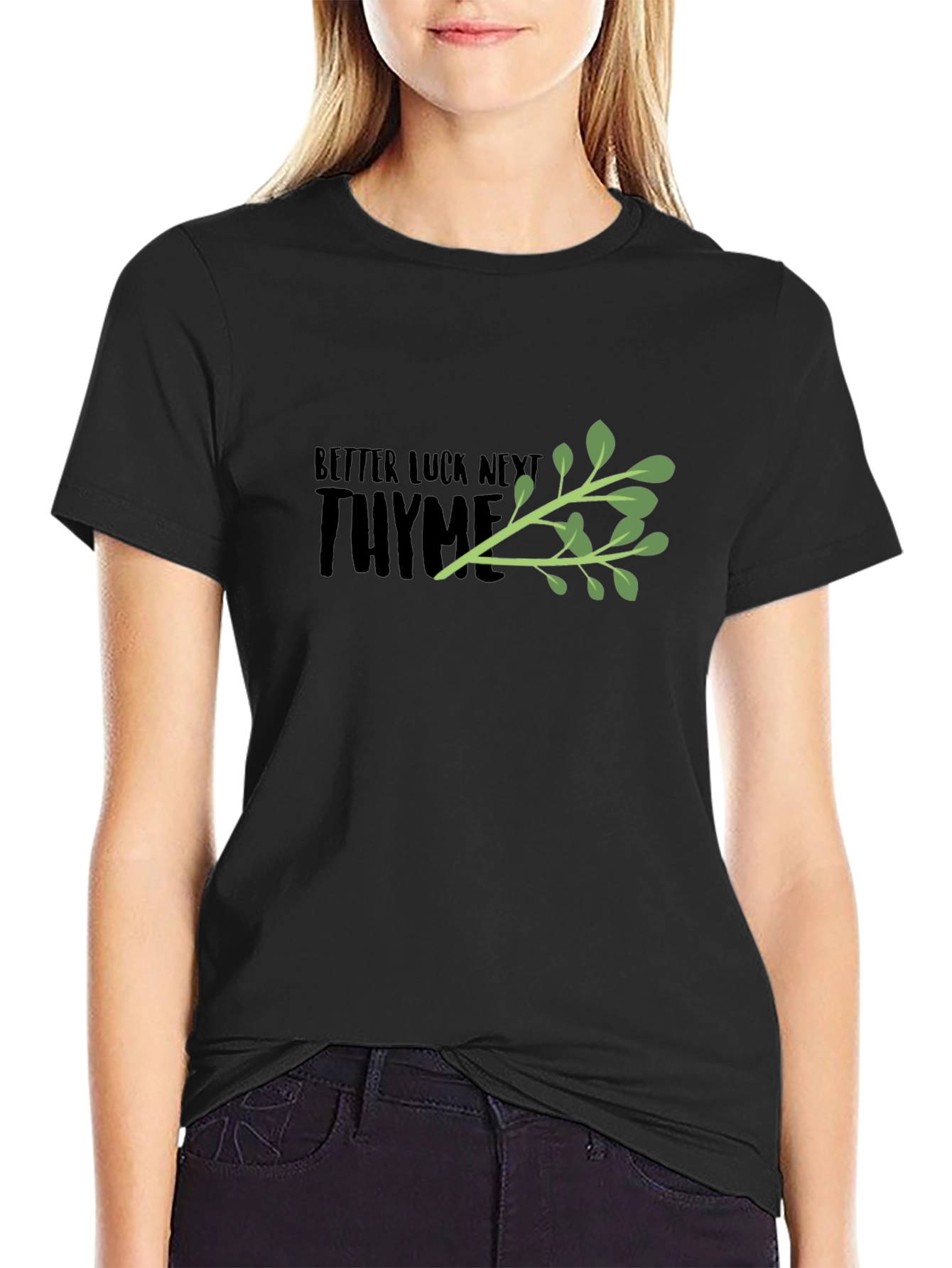 Better Luck Next Thyme Black Graphic Tee