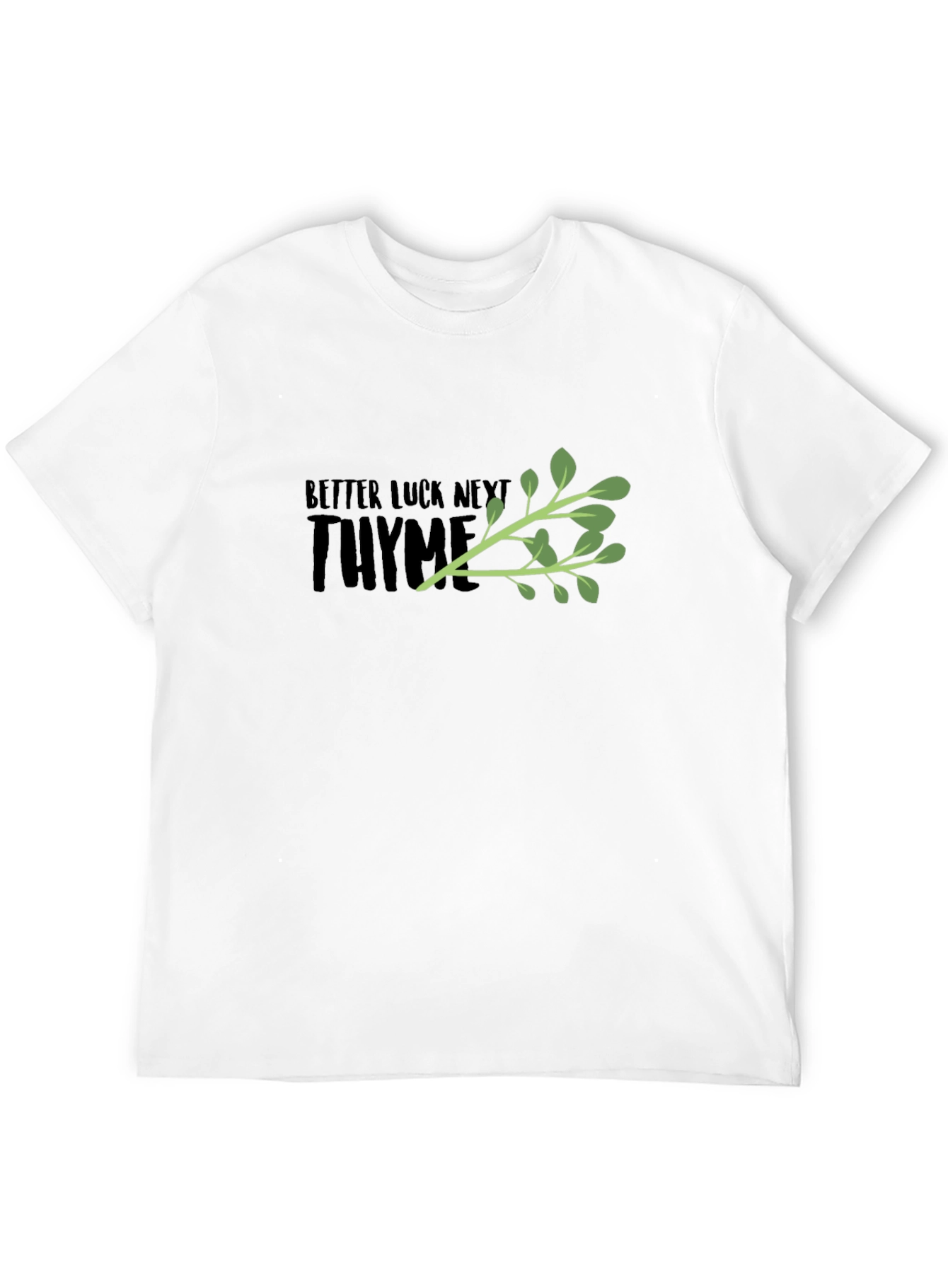 Better Luck Next Thyme Black Graphic Tee