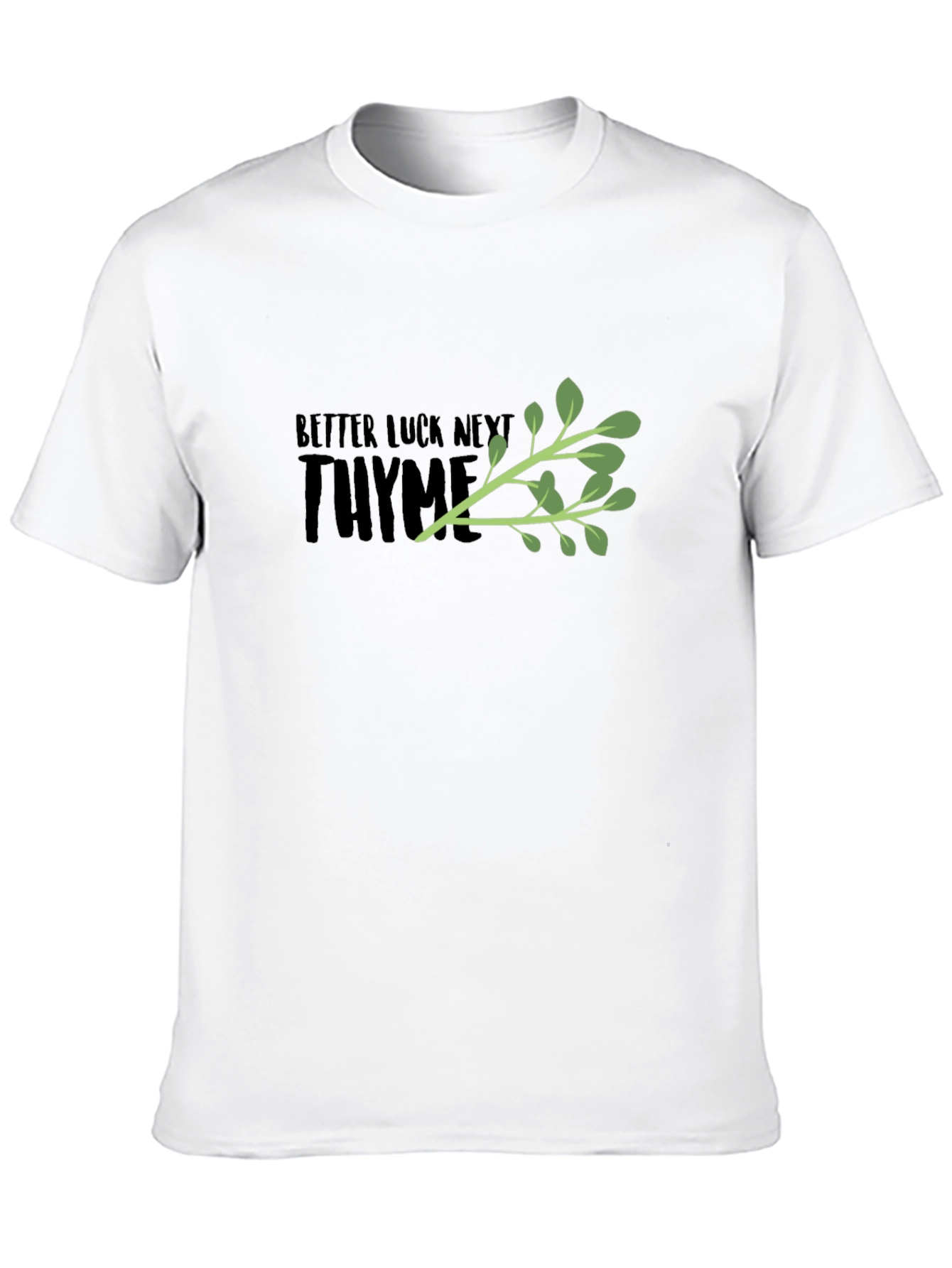 Better Luck Next Thyme Black Graphic Tee