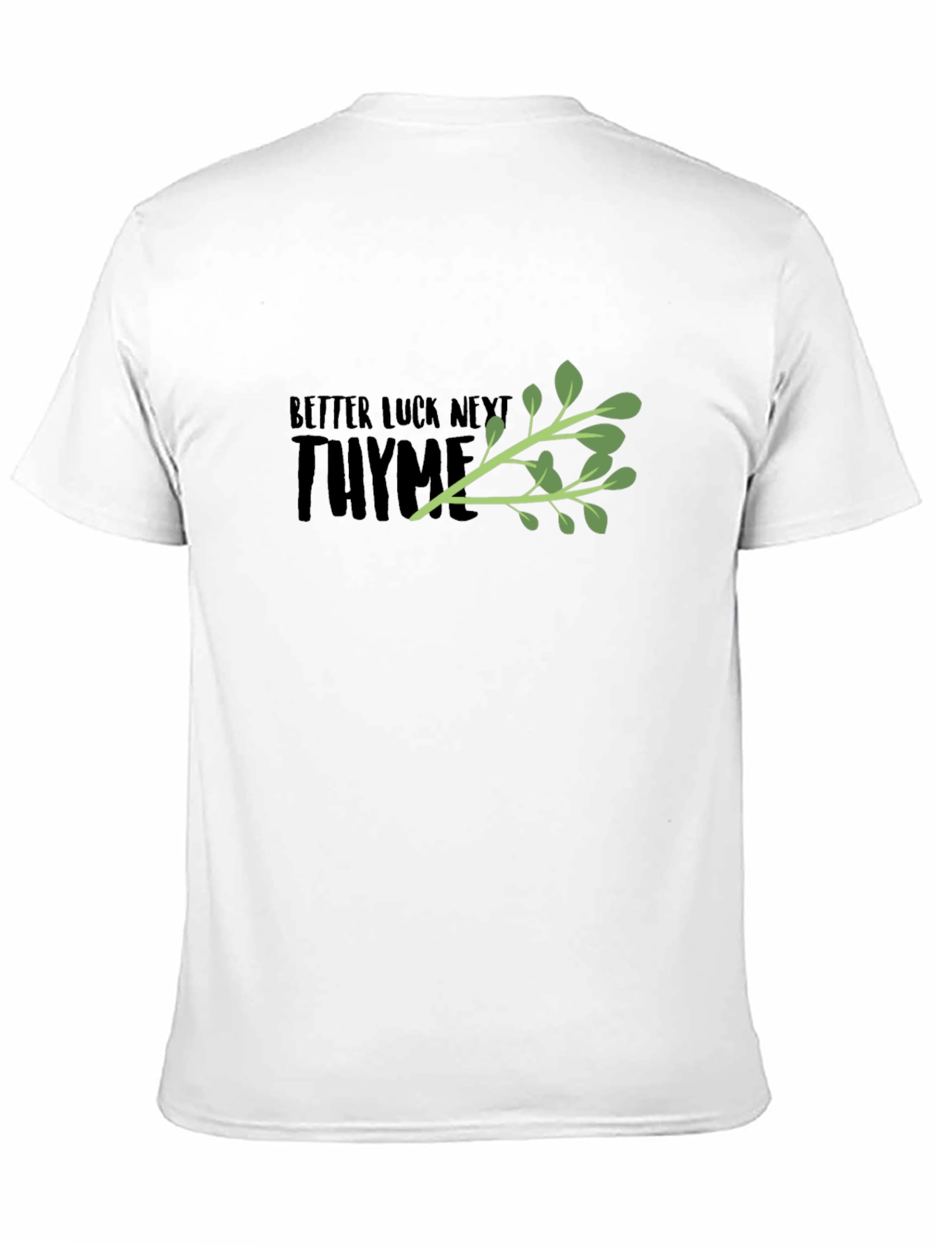 Better Luck Next Thyme Black Graphic Tee