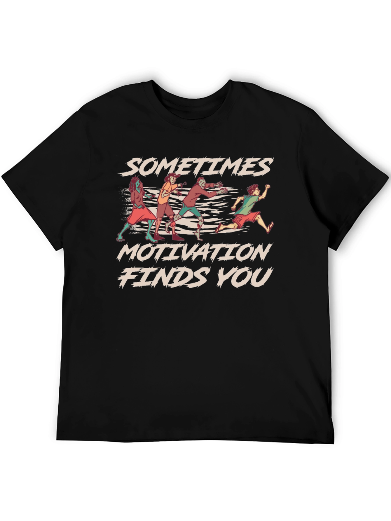 Sometimes Motivation Finds You Black T-Shirt