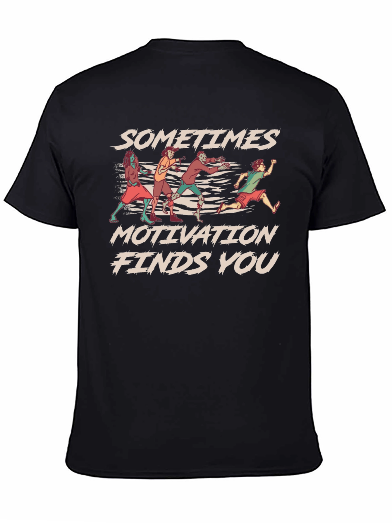 Sometimes Motivation Finds You Black T-Shirt
