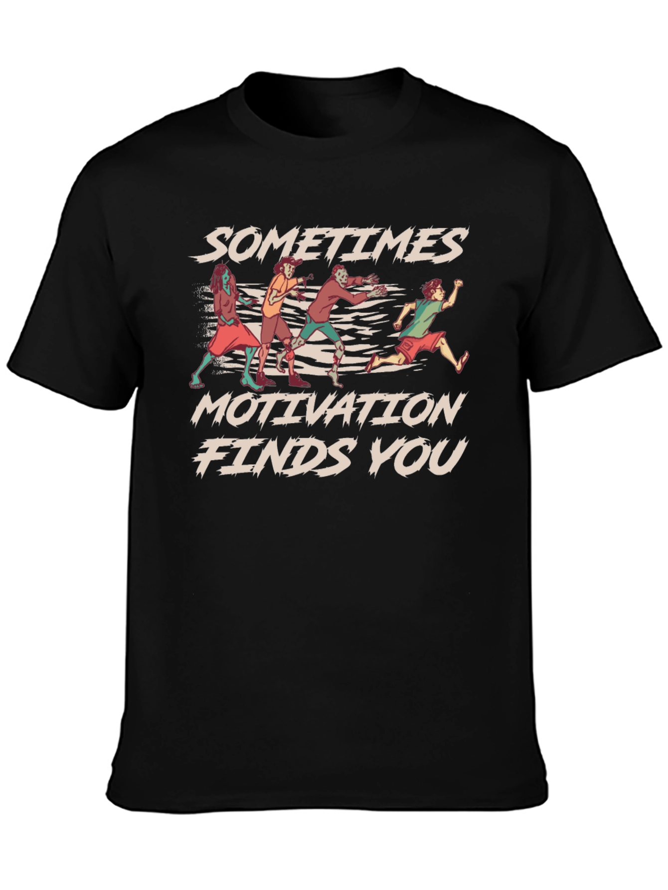 Sometimes Motivation Finds You Black T-Shirt