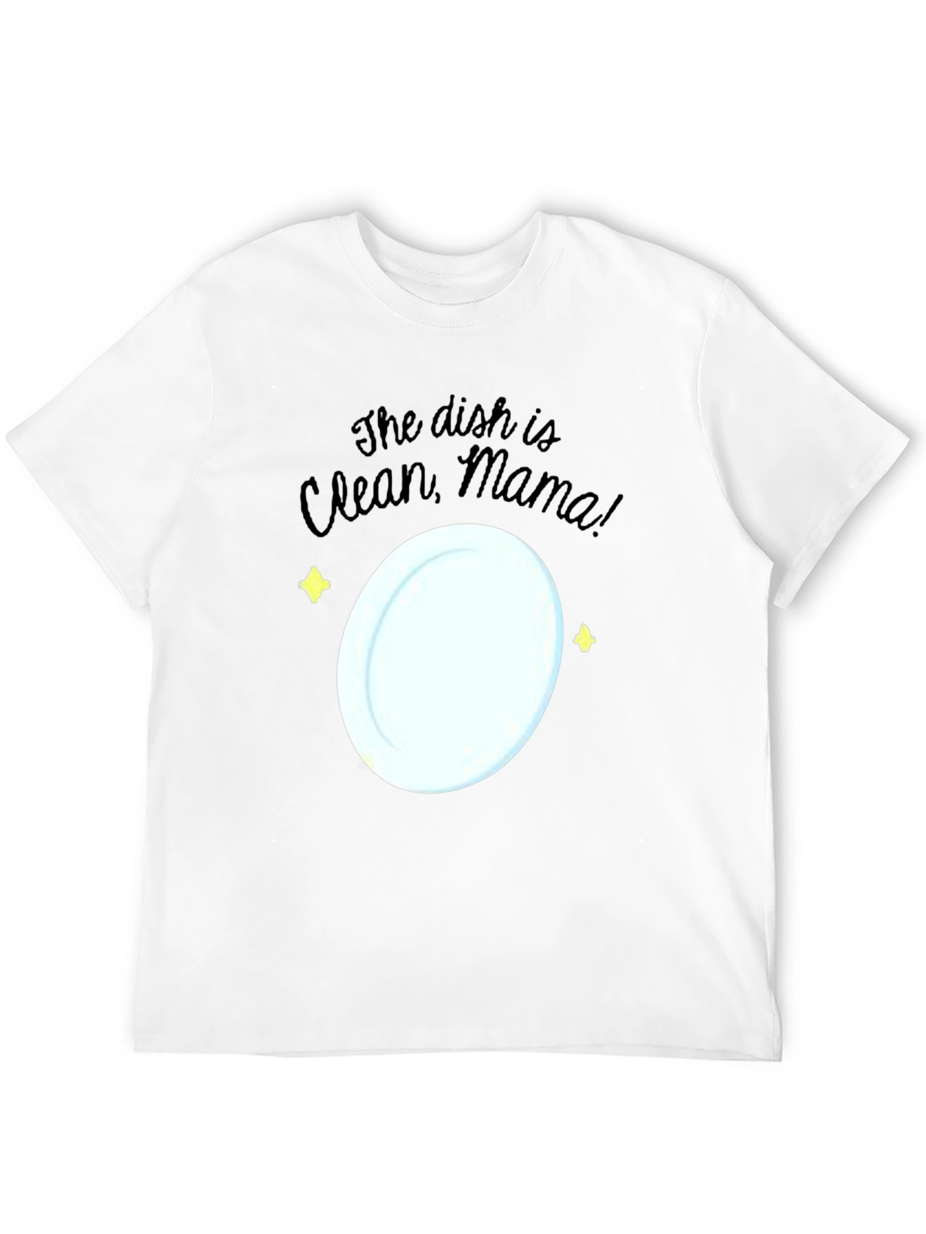 The Dish Is Clean Mama Graphic Tee